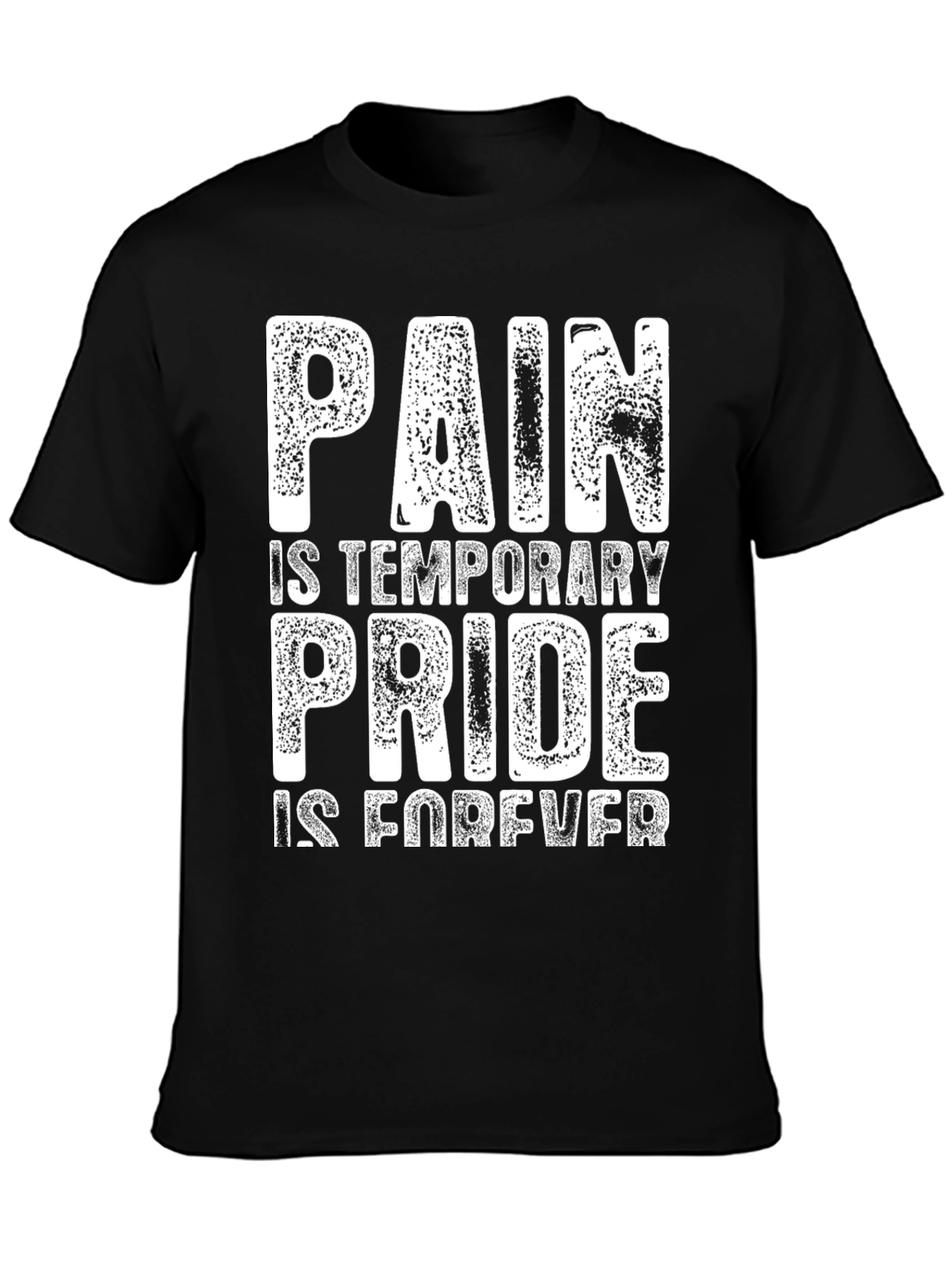 Pain is Temporary Pride is Forever T-Shirt