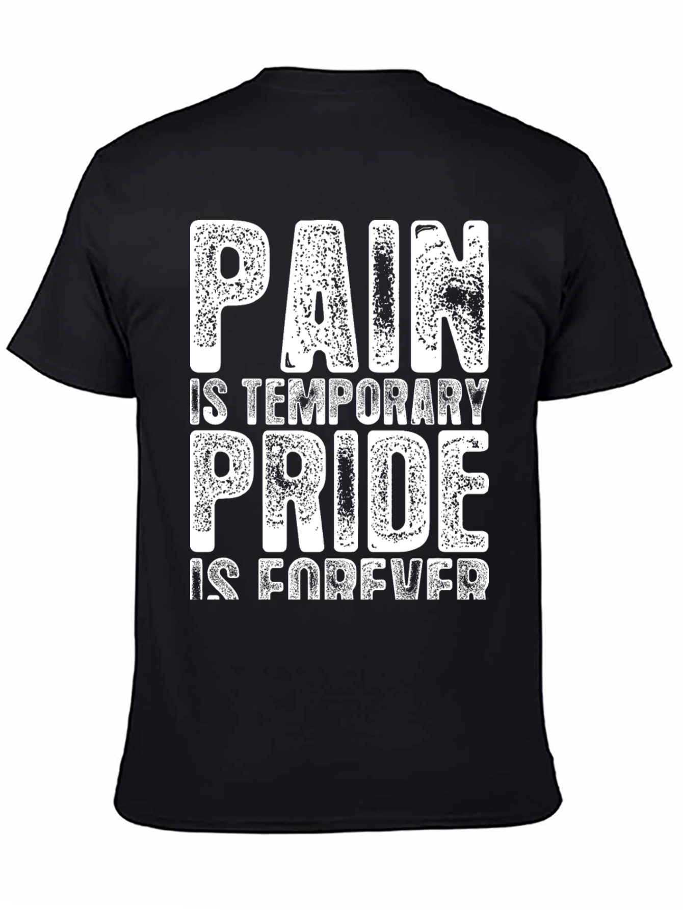 Pain is Temporary Pride is Forever T-Shirt