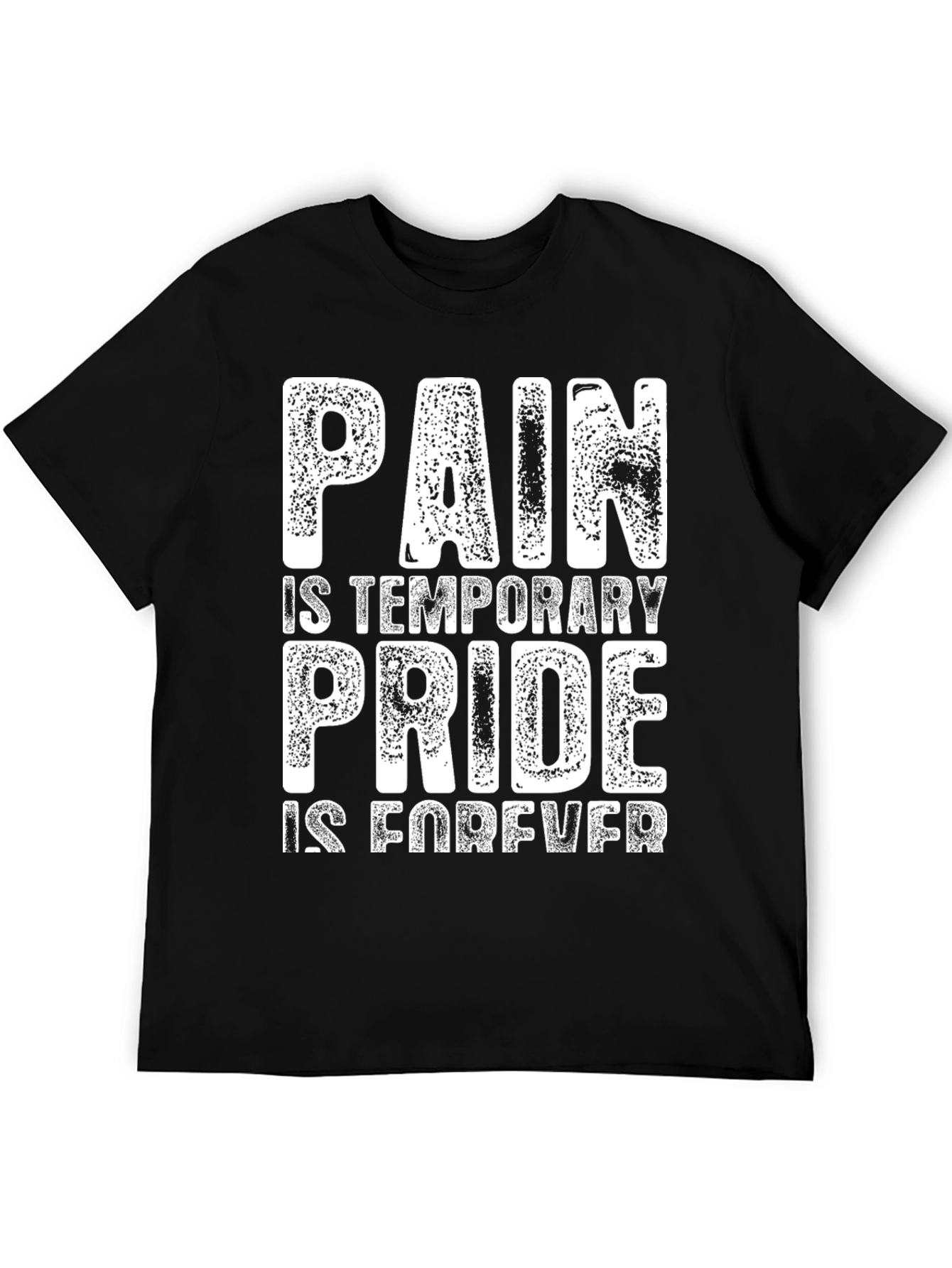 Pain is Temporary Pride is Forever T-Shirt