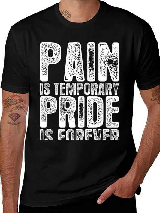 Pain is Temporary Pride is Forever T-Shirt