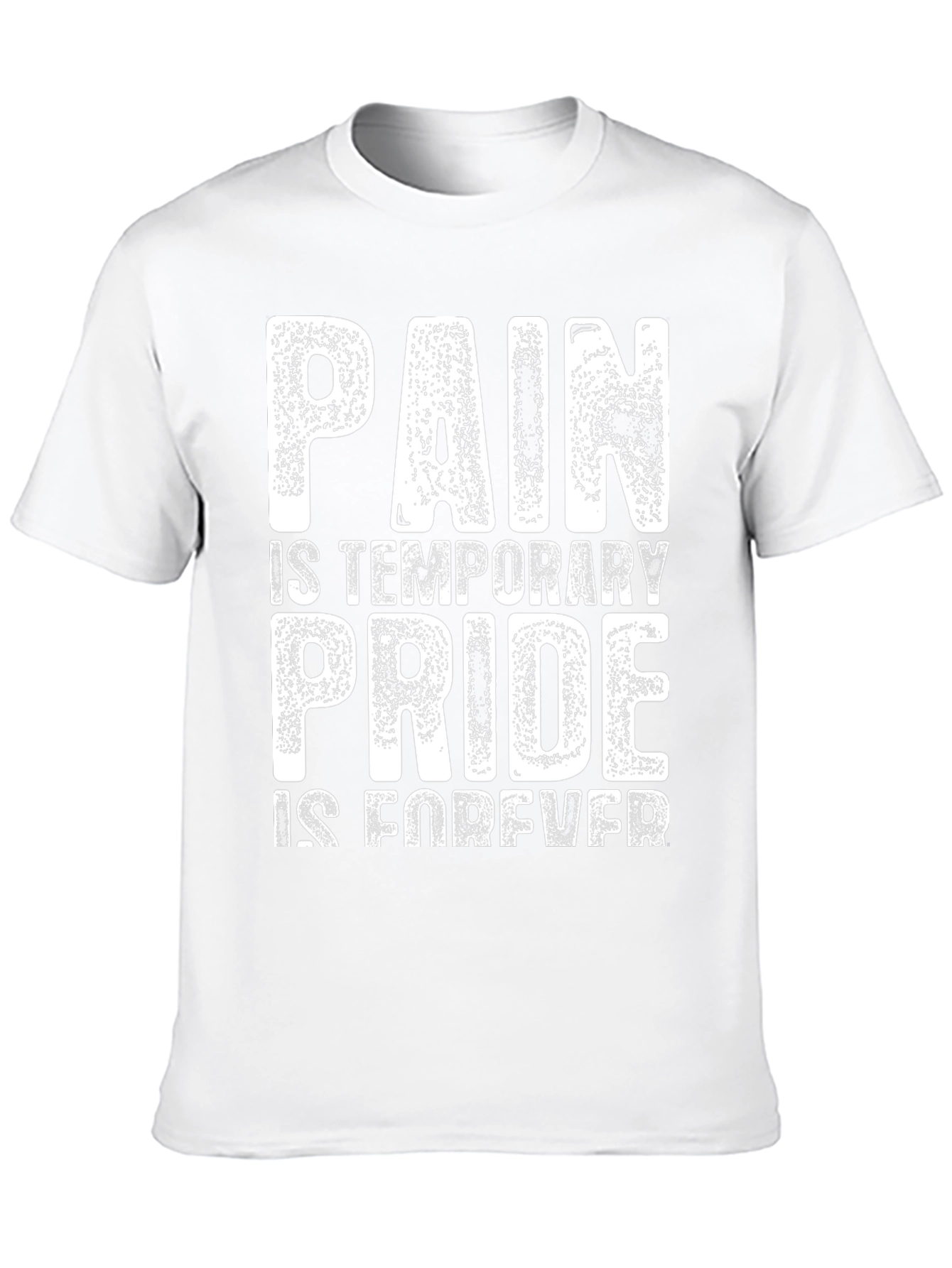 Pain is Temporary Pride is Forever T-Shirt