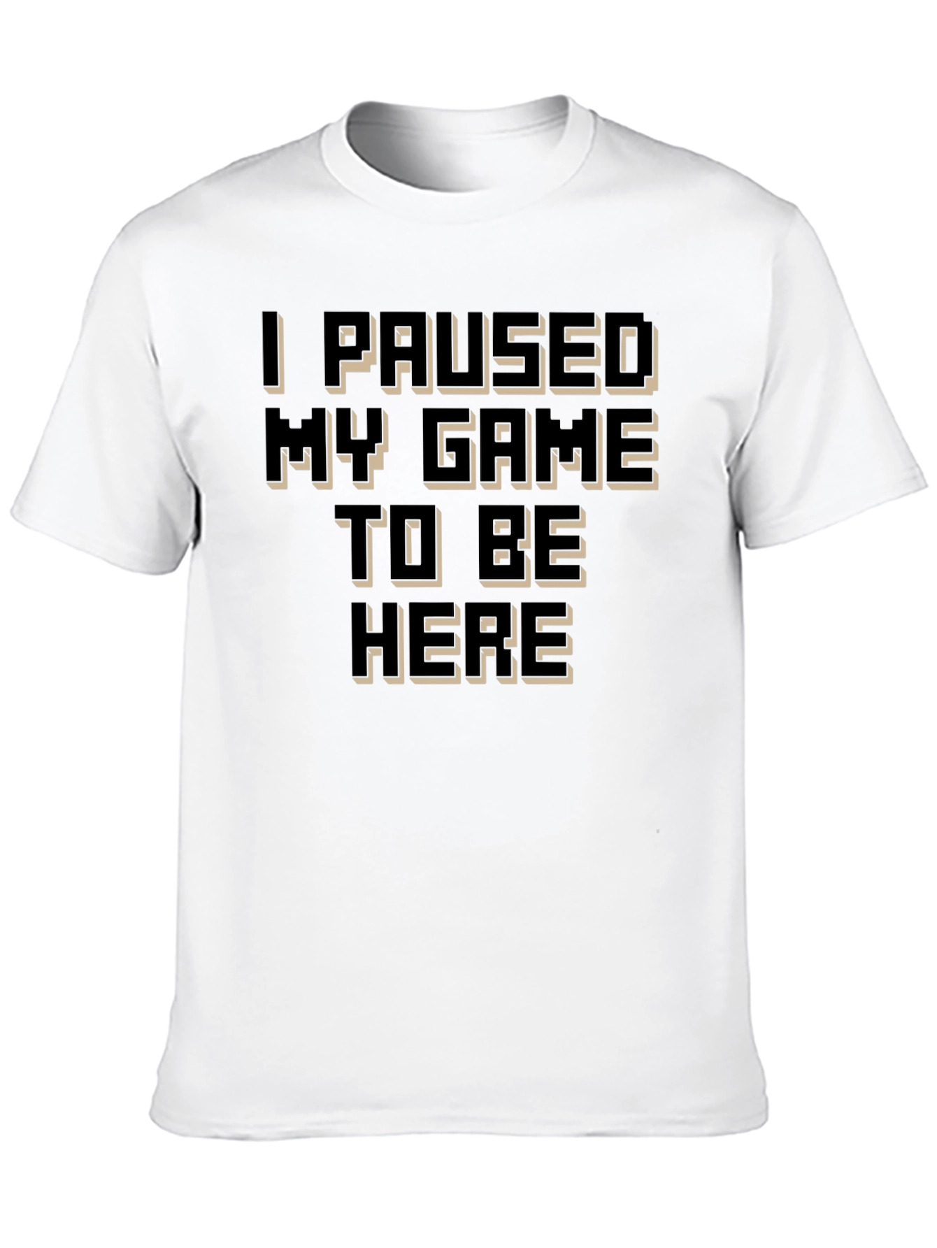 I Paused My Game to Be Here Black T-Shirt