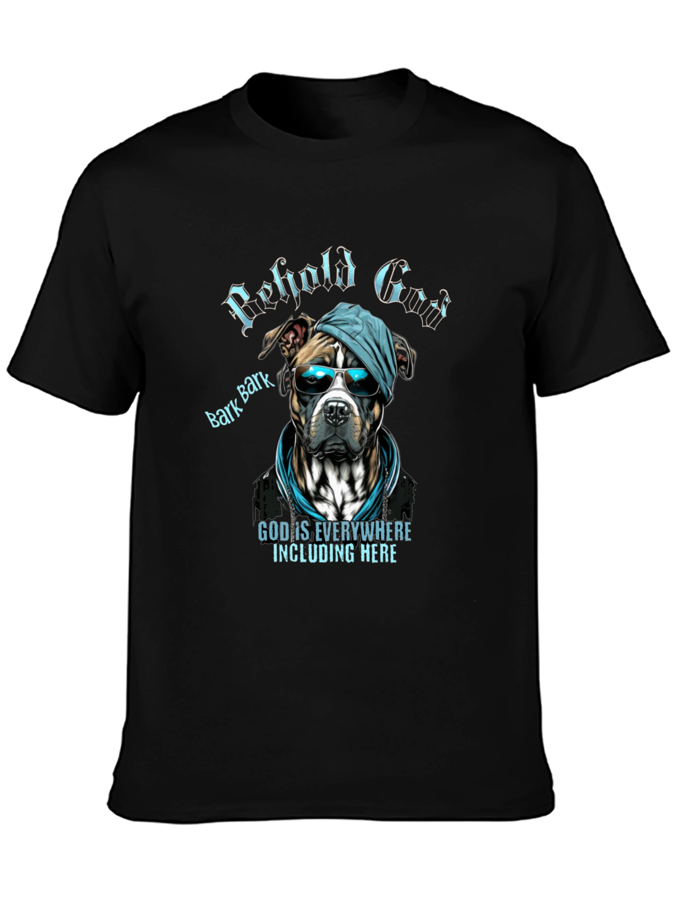 Behold God Dog Graphic T-Shirt