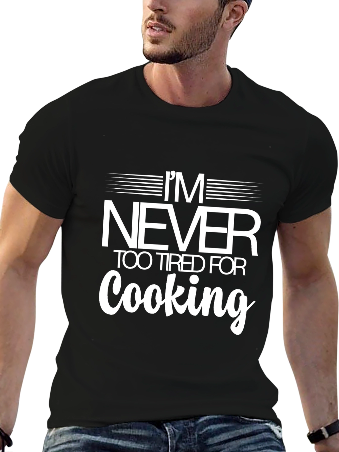 Funny Cooking T-Shirt - Never Too Tired