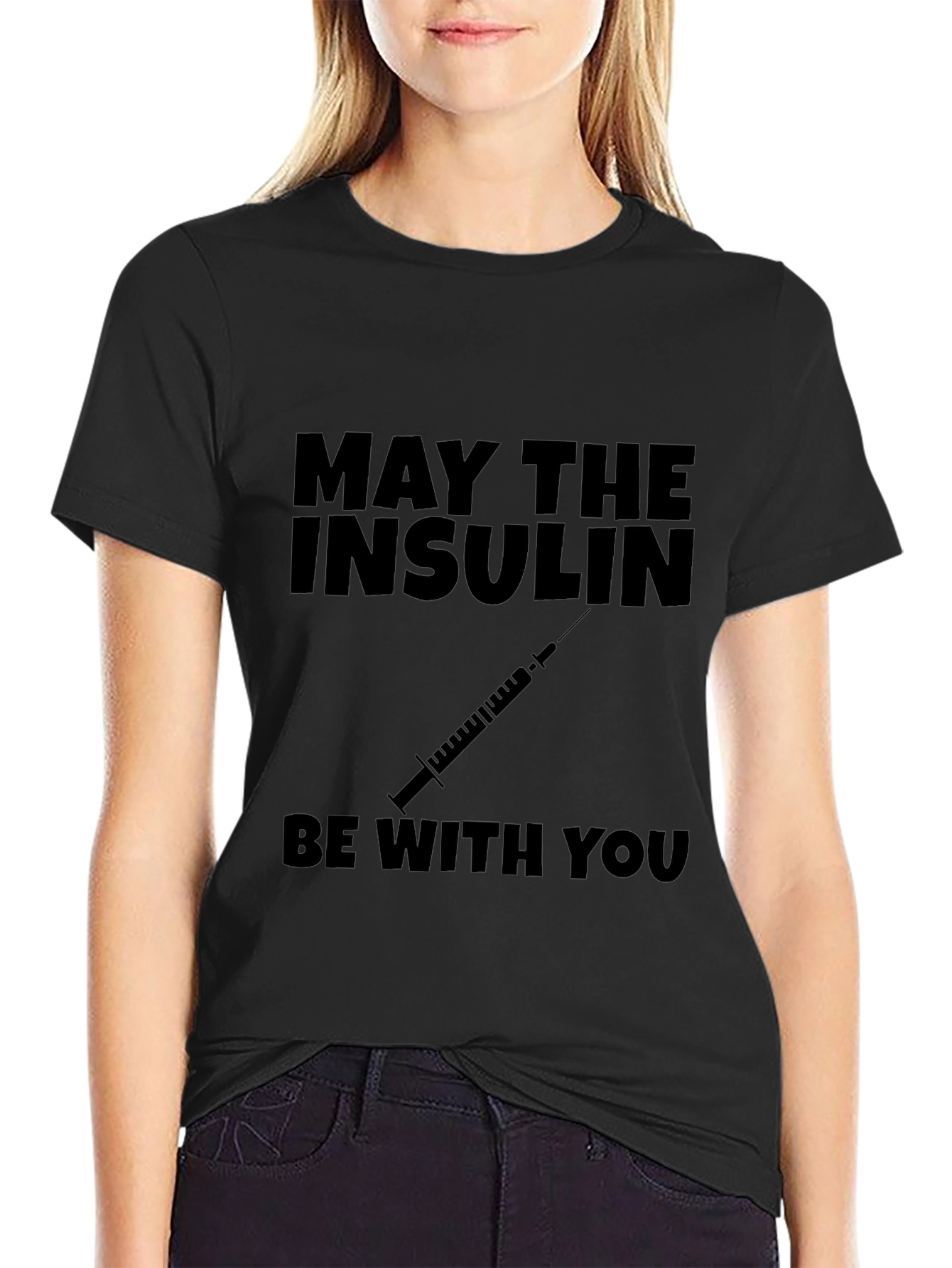 May The Insulin Be With You - Black T-Shirt