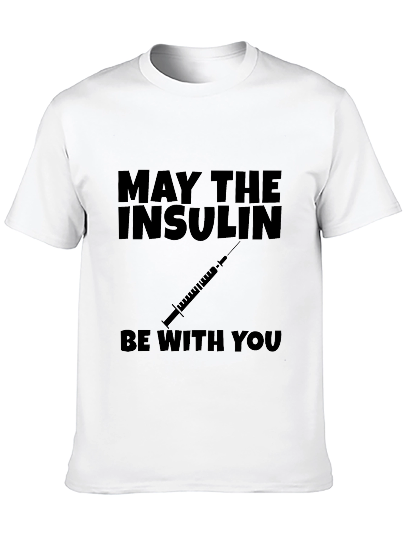 May The Insulin Be With You - Black T-Shirt