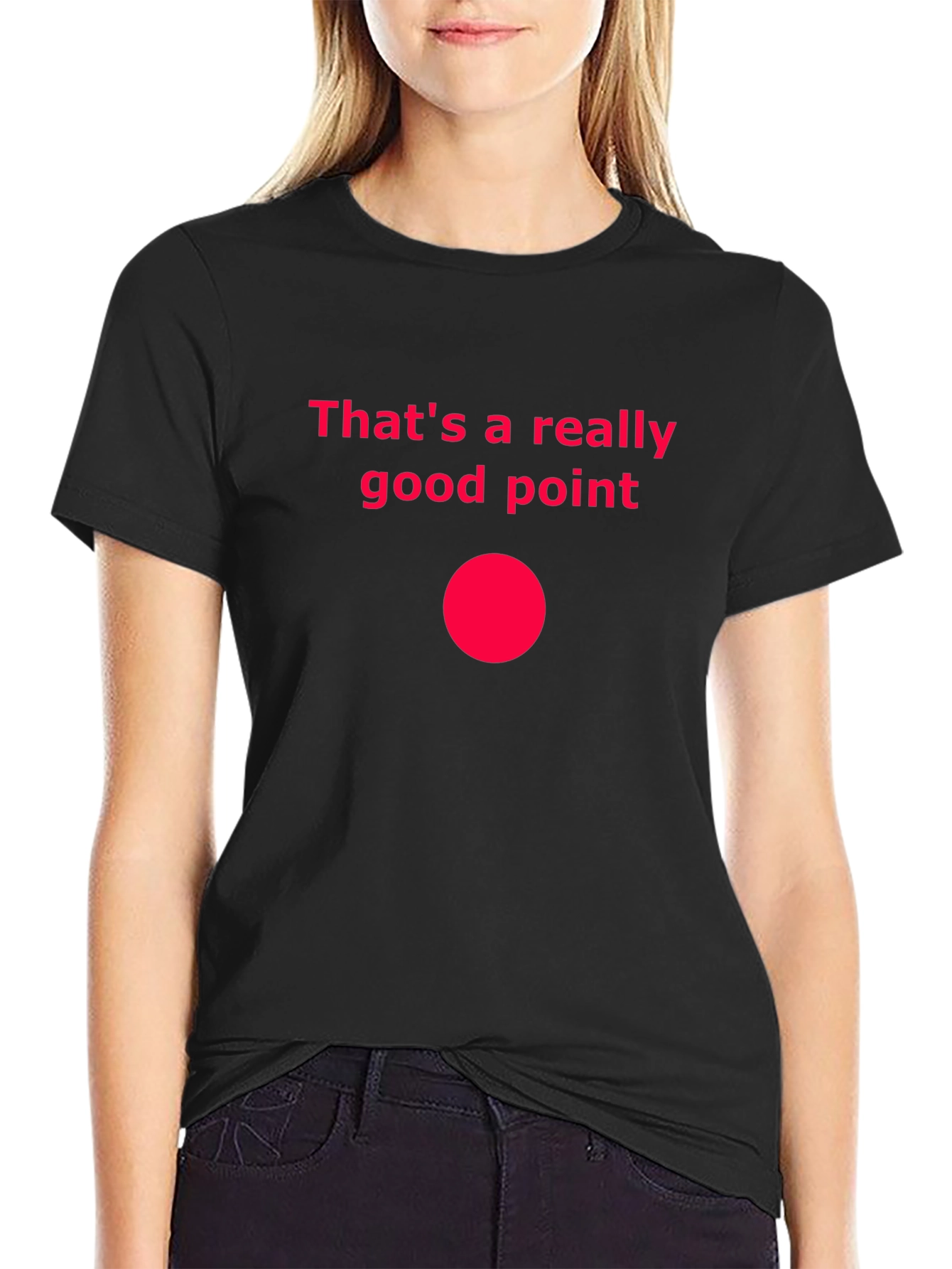 Thats a Really Good Point T-Shirt