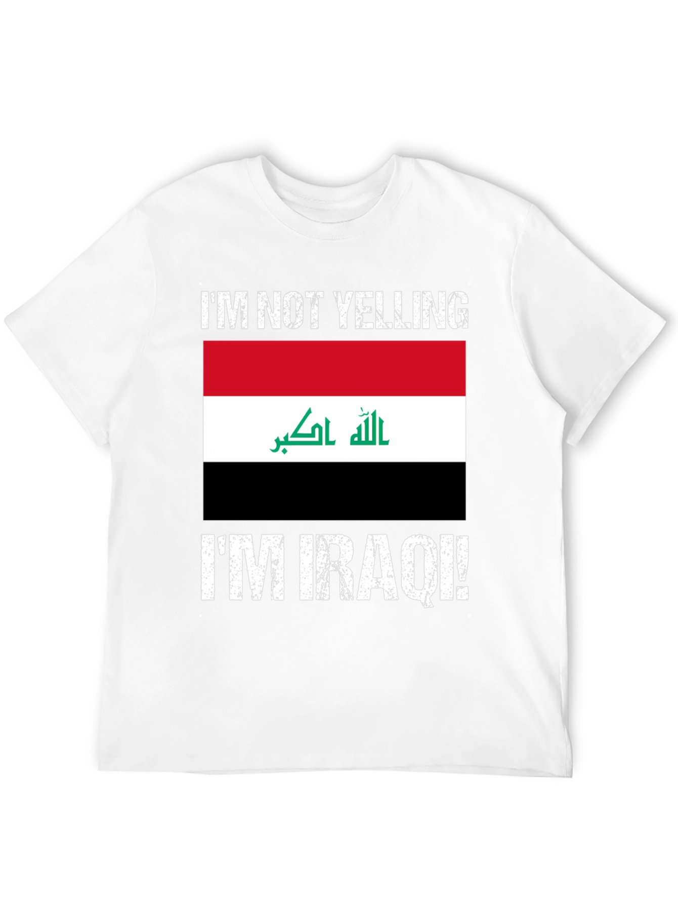 Im Not Yelling Im Iraqi T-Shirt