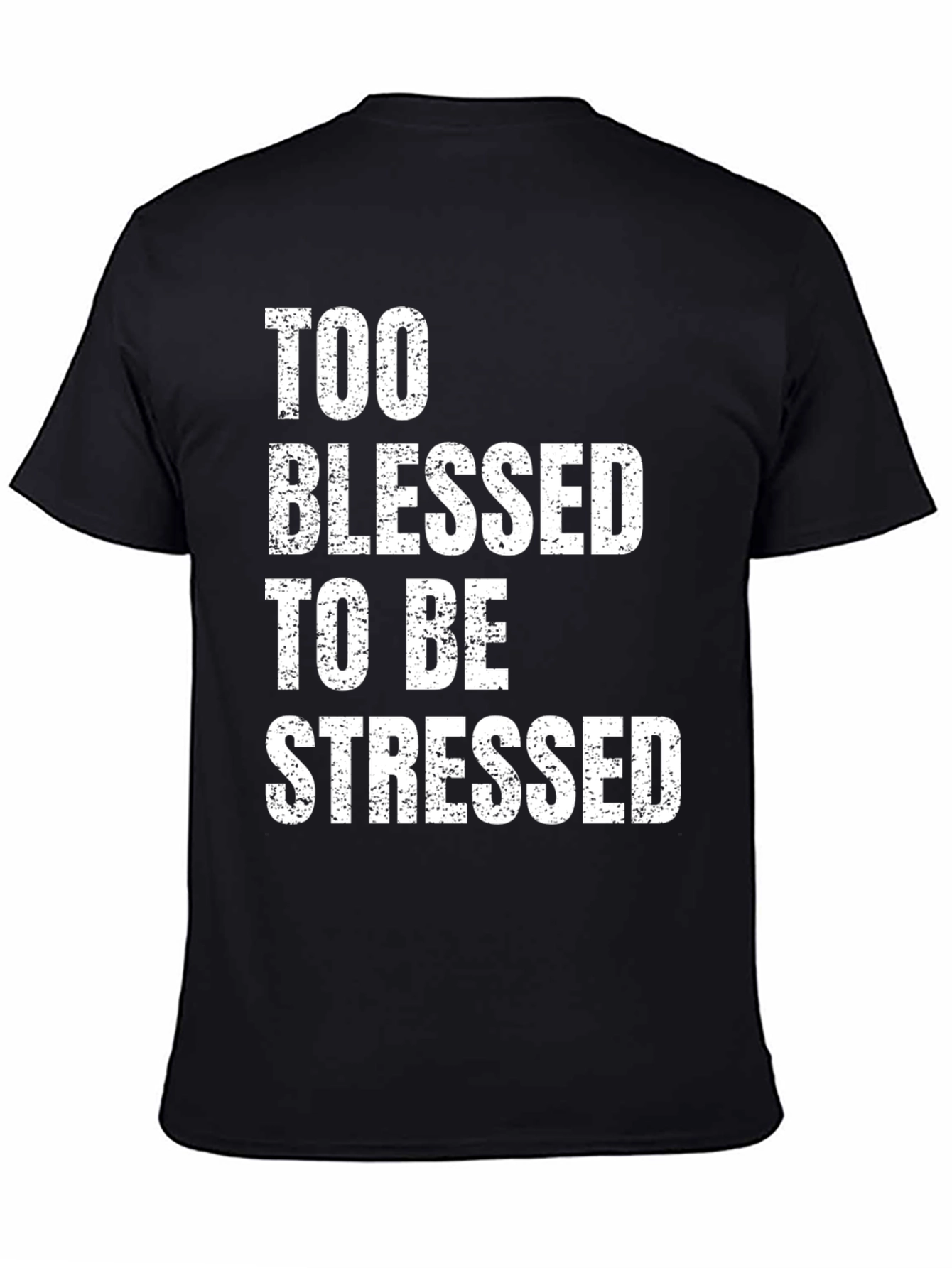 Too Blessed To Be Stressed Black Graphic Tee