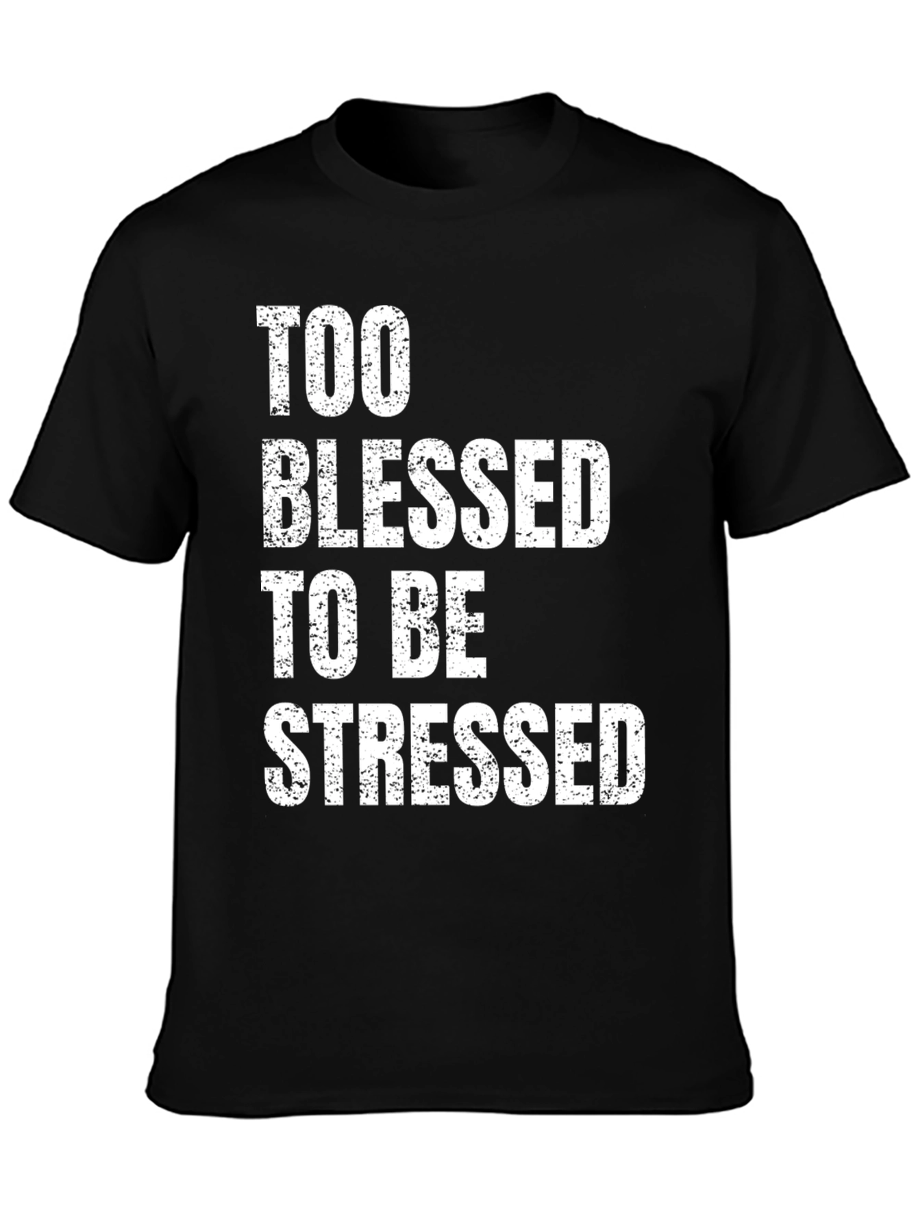 Too Blessed To Be Stressed Black Graphic Tee