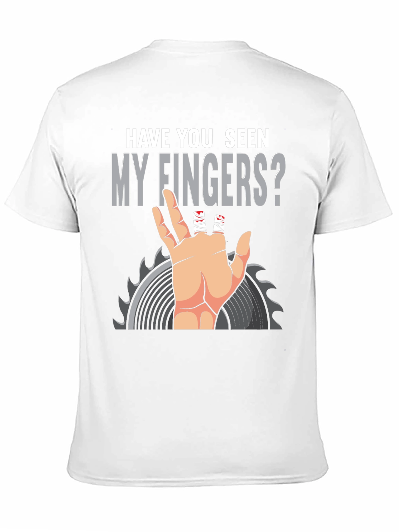 Have You Seen My Fingers? Funny Graphic T-Shirt
