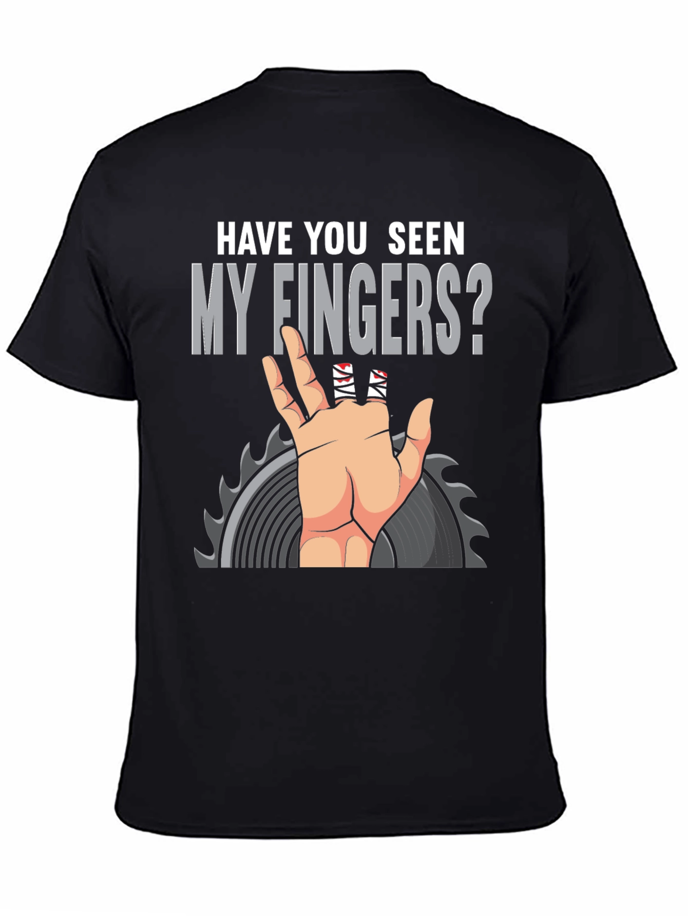 Have You Seen My Fingers? Funny Graphic T-Shirt