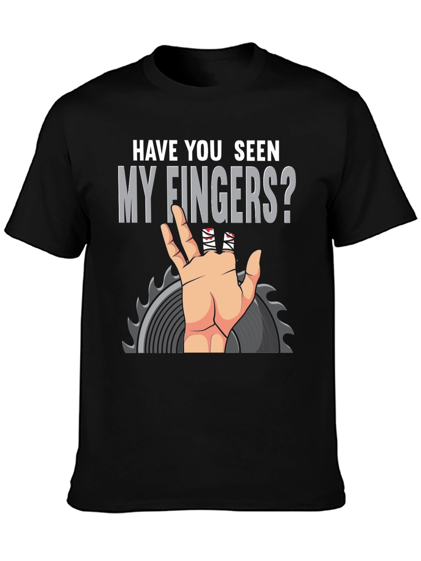 Have You Seen My Fingers? Funny Graphic T-Shirt