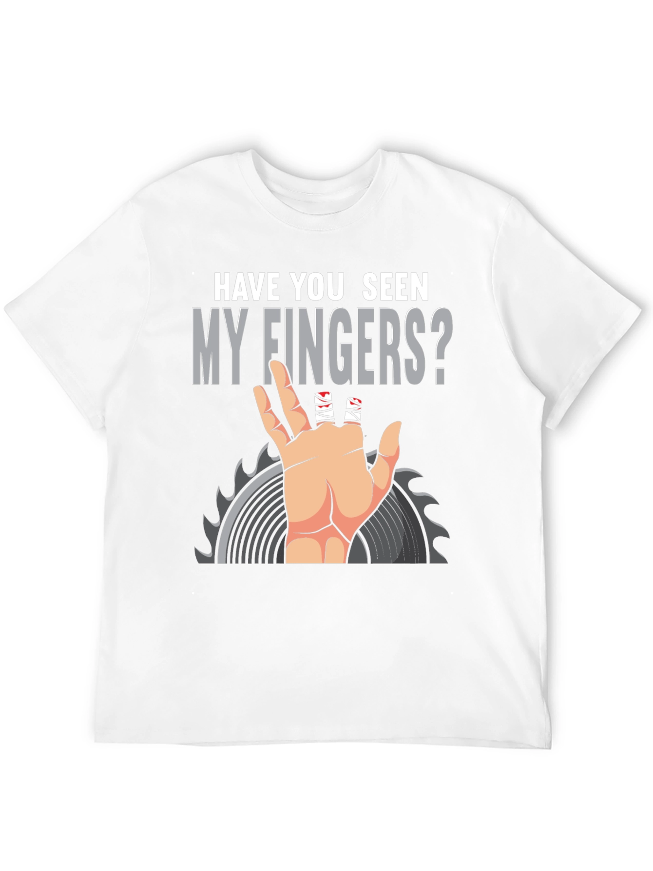 Have You Seen My Fingers? Funny Graphic T-Shirt