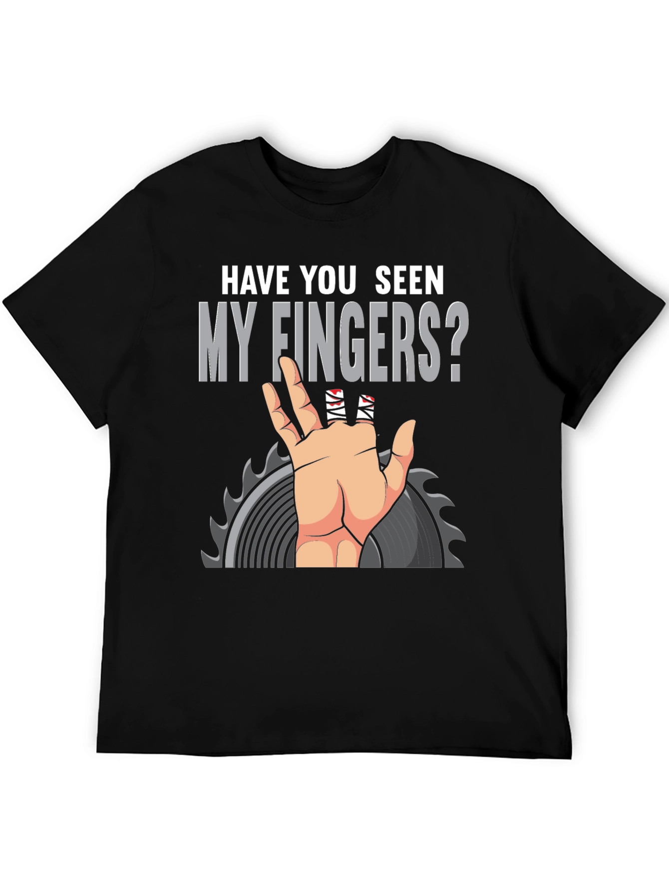 Have You Seen My Fingers? Funny Graphic T-Shirt