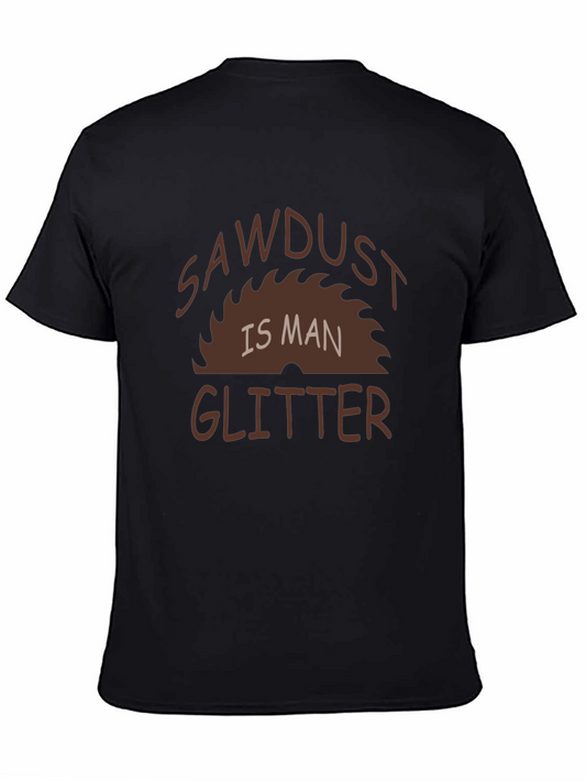 Sawdust Is Man Glitter Graphic Tee