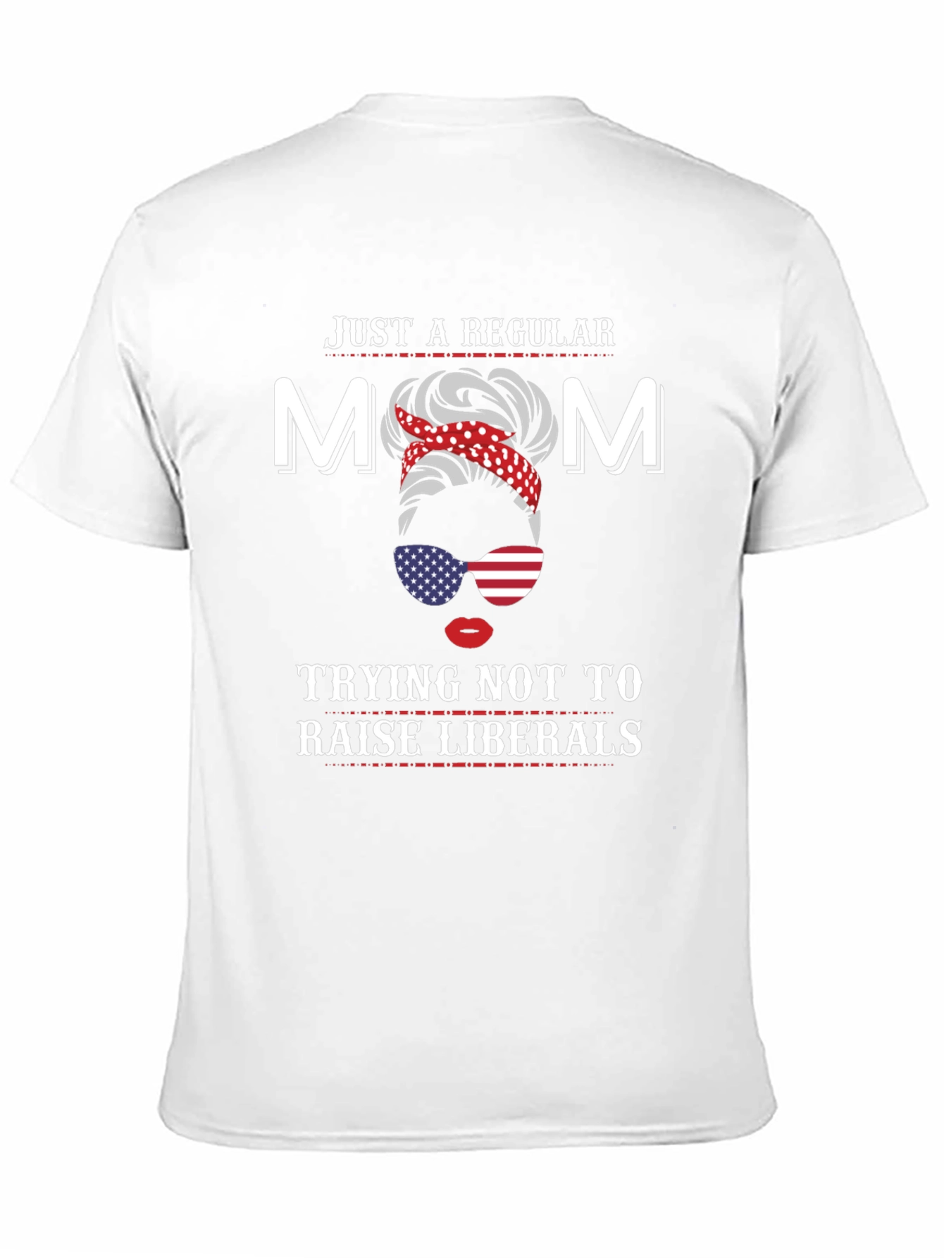 Mom Trying Not to Raise Liberals T-Shirt