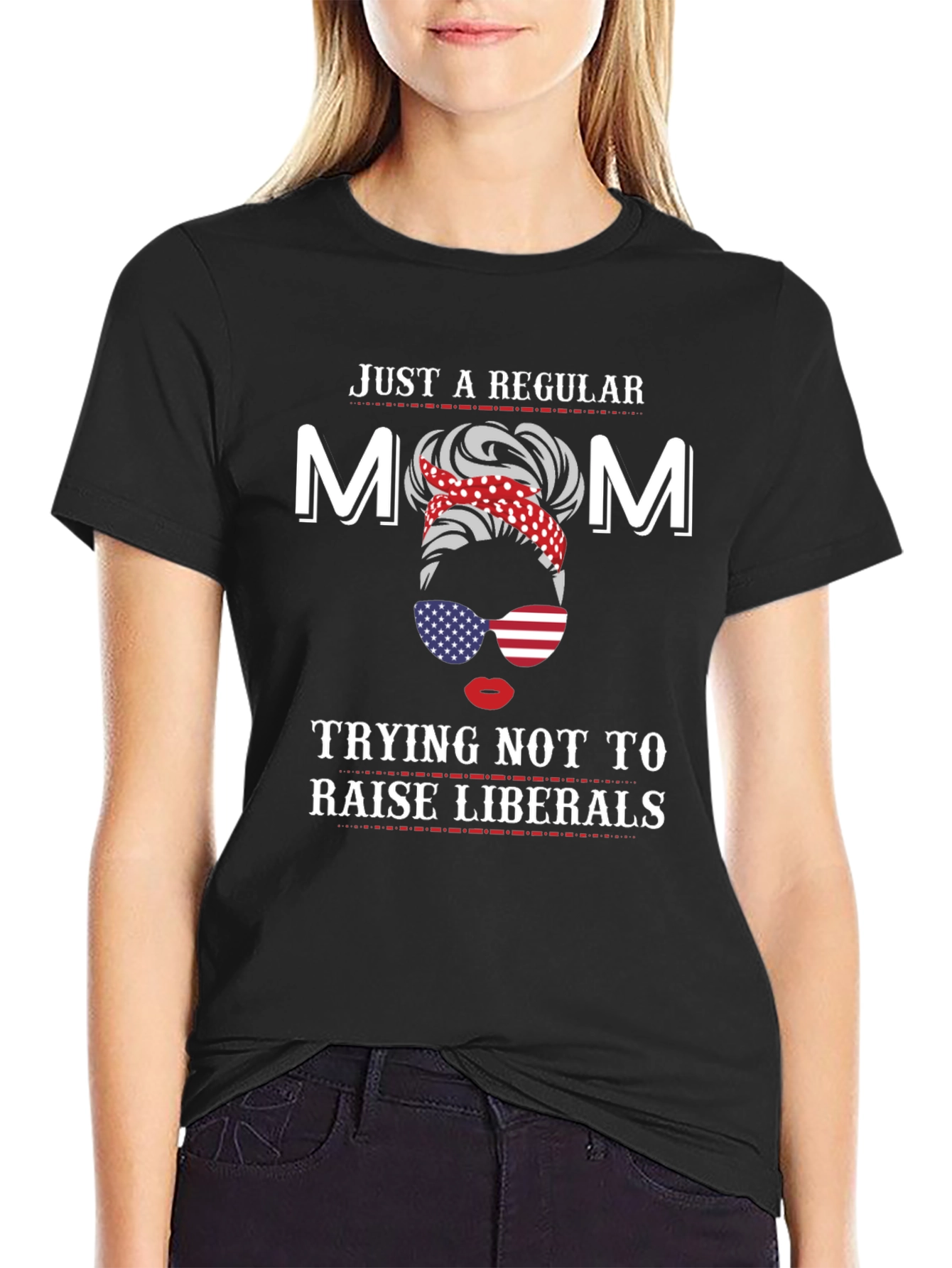 Mom Trying Not to Raise Liberals T-Shirt