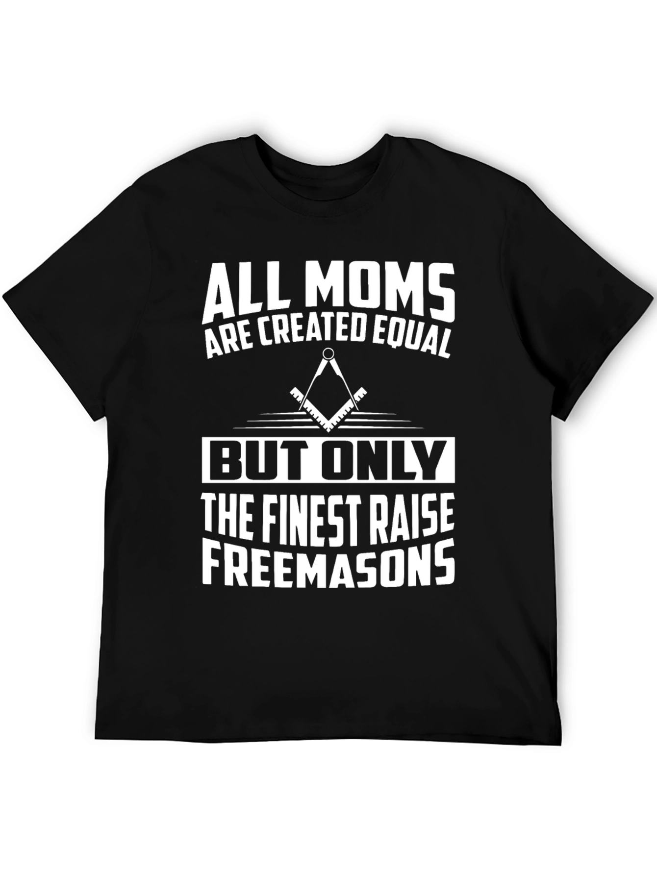 Finest Moms Raise Freemasons Graphic T-Shirt