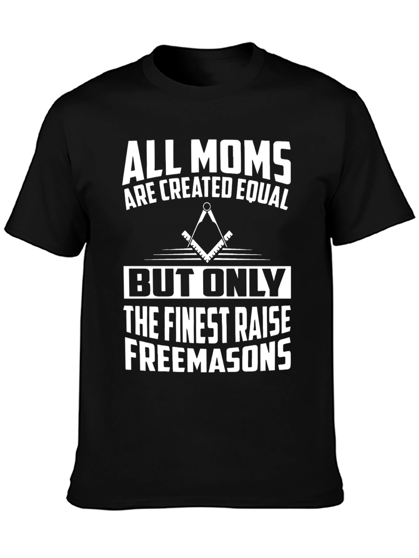 Finest Moms Raise Freemasons Graphic T-Shirt