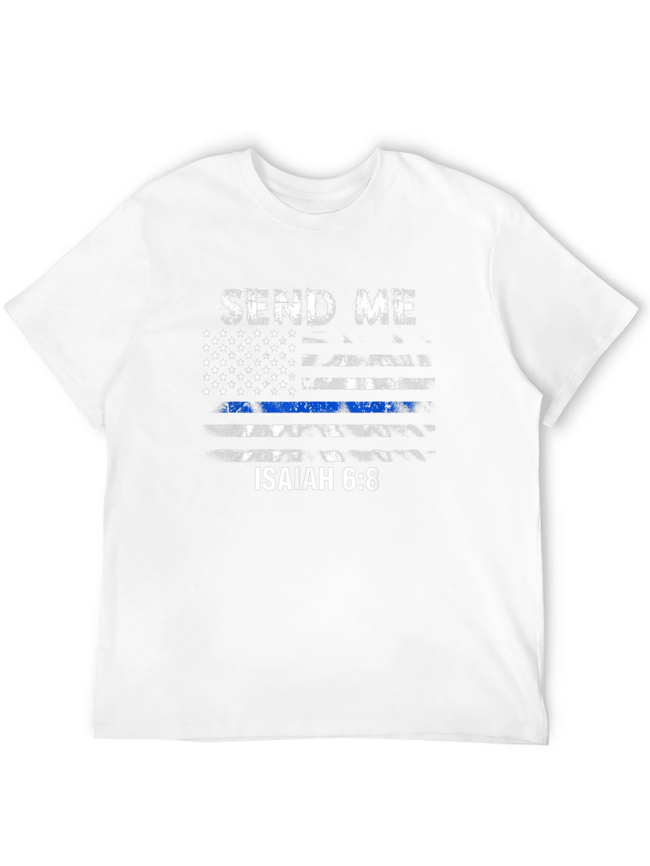 Send Me Isaiah 6:8 Thin Blue Line T-Shirt
