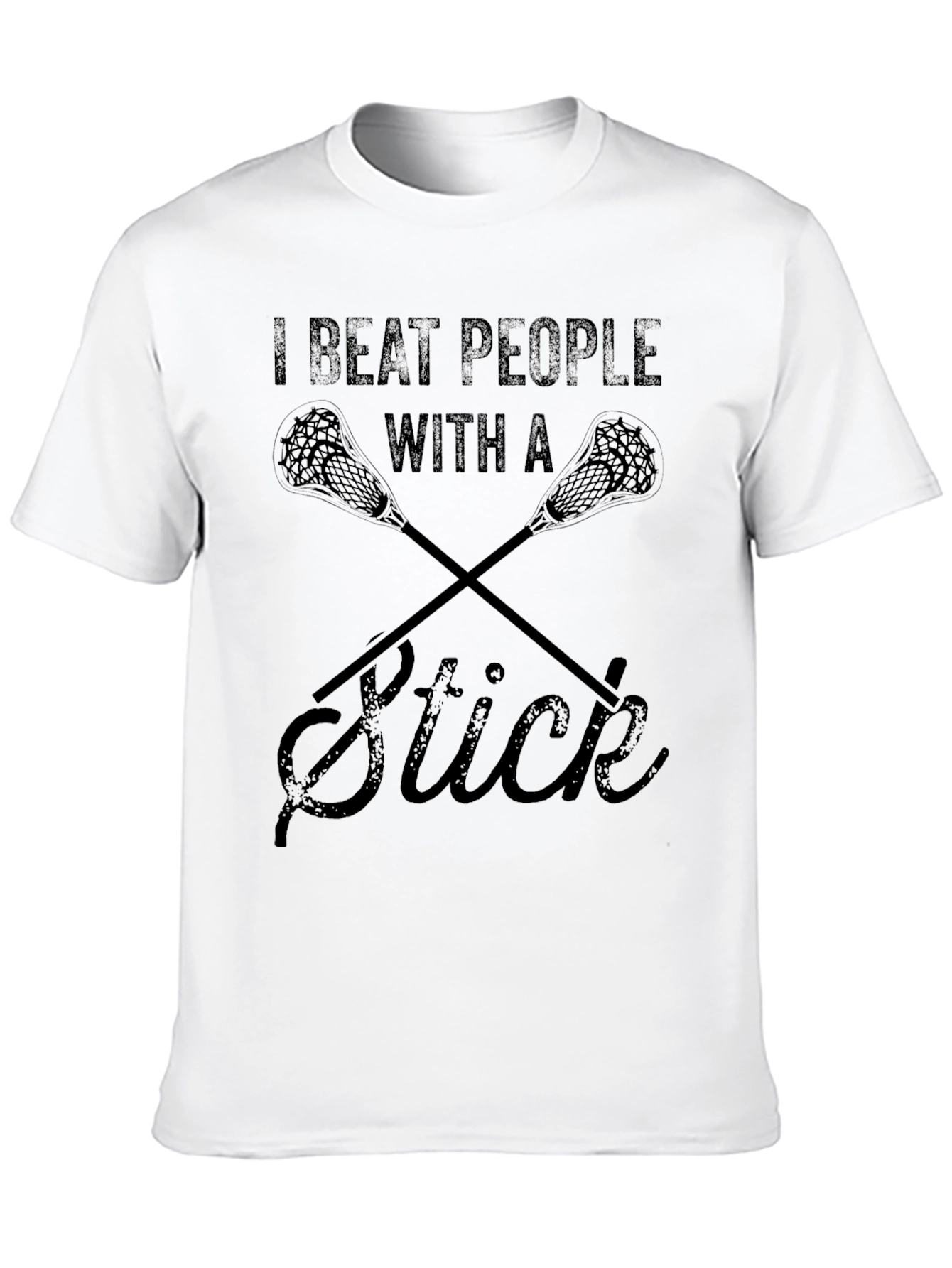 I Beat People With A Stick Lacrosse T-Shirt