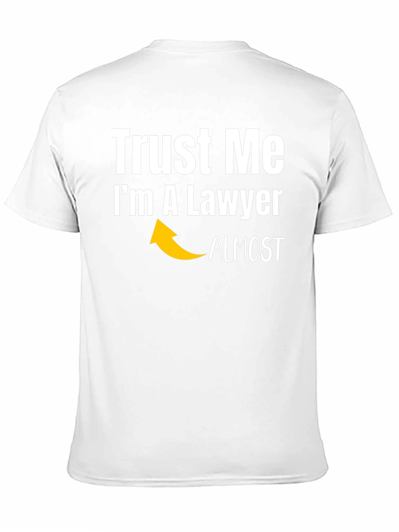 Trust Me Im Almost A Lawyer Funny T-Shirt