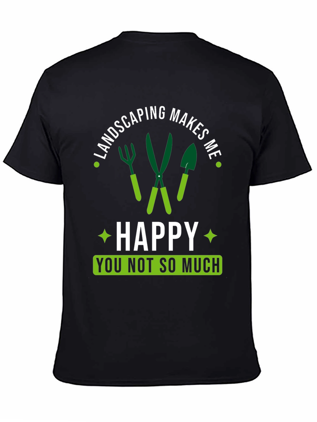 Landscaping Makes Me Happy T-Shirt