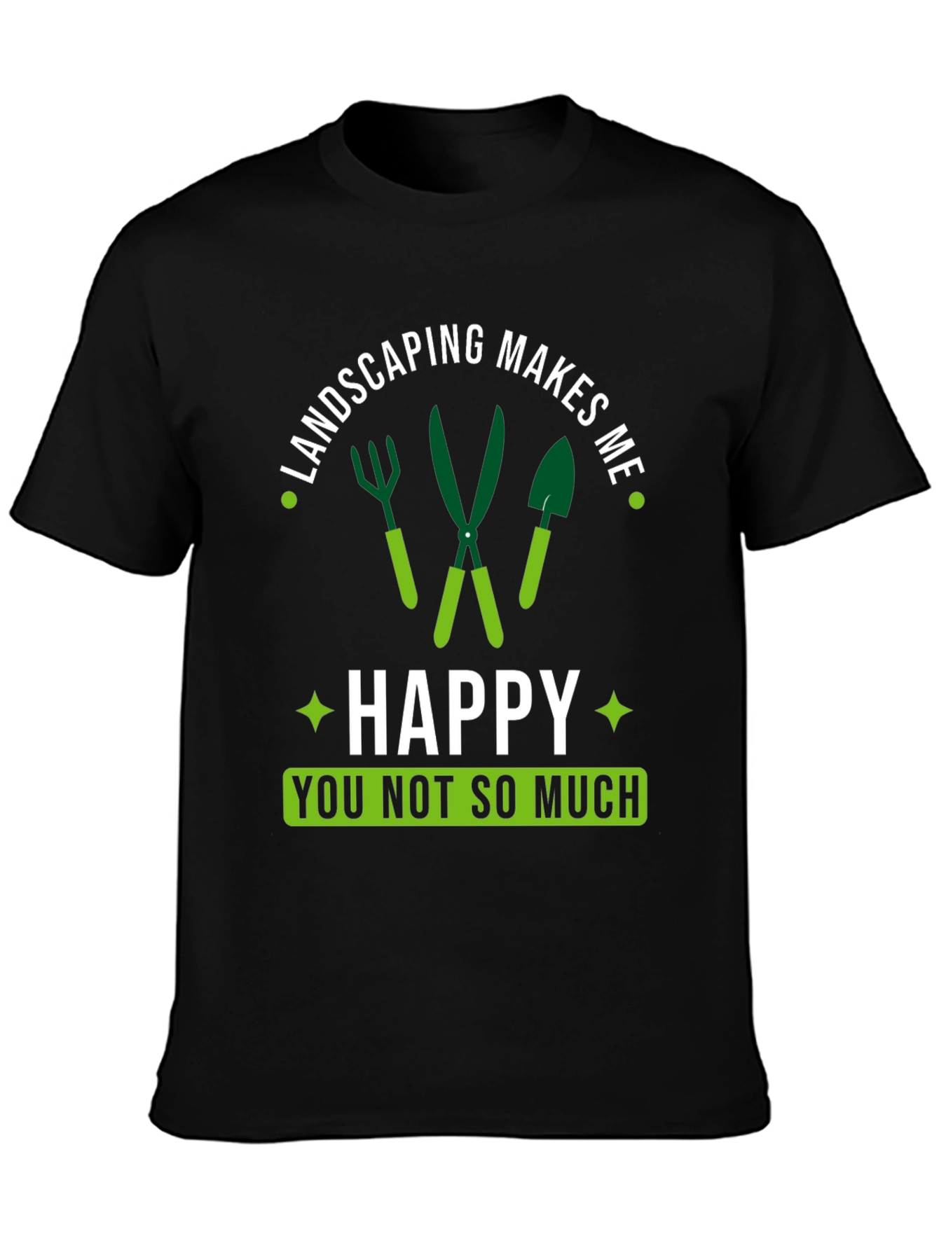 Landscaping Makes Me Happy T-Shirt