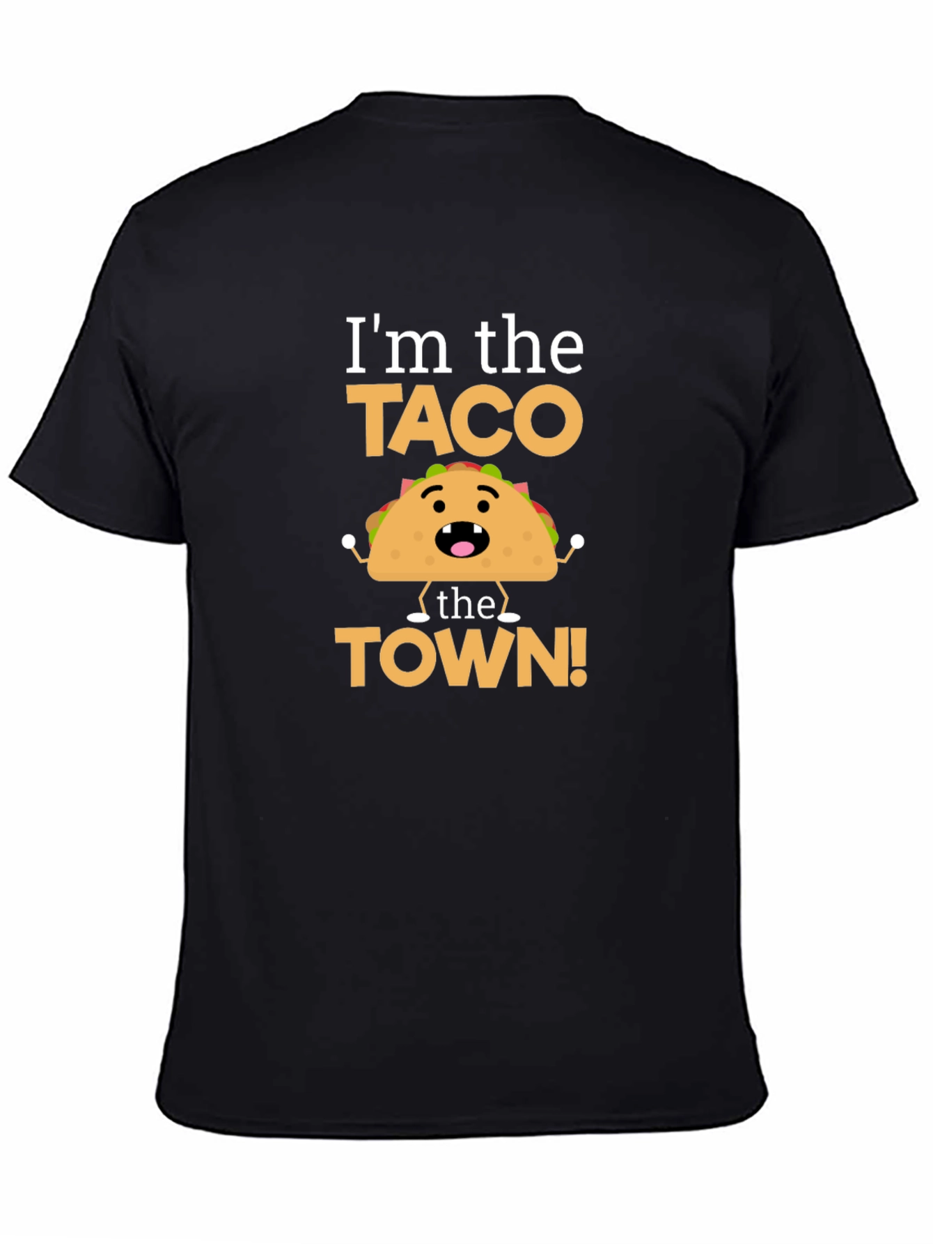 Im the Taco the Town Funny T-Shirt