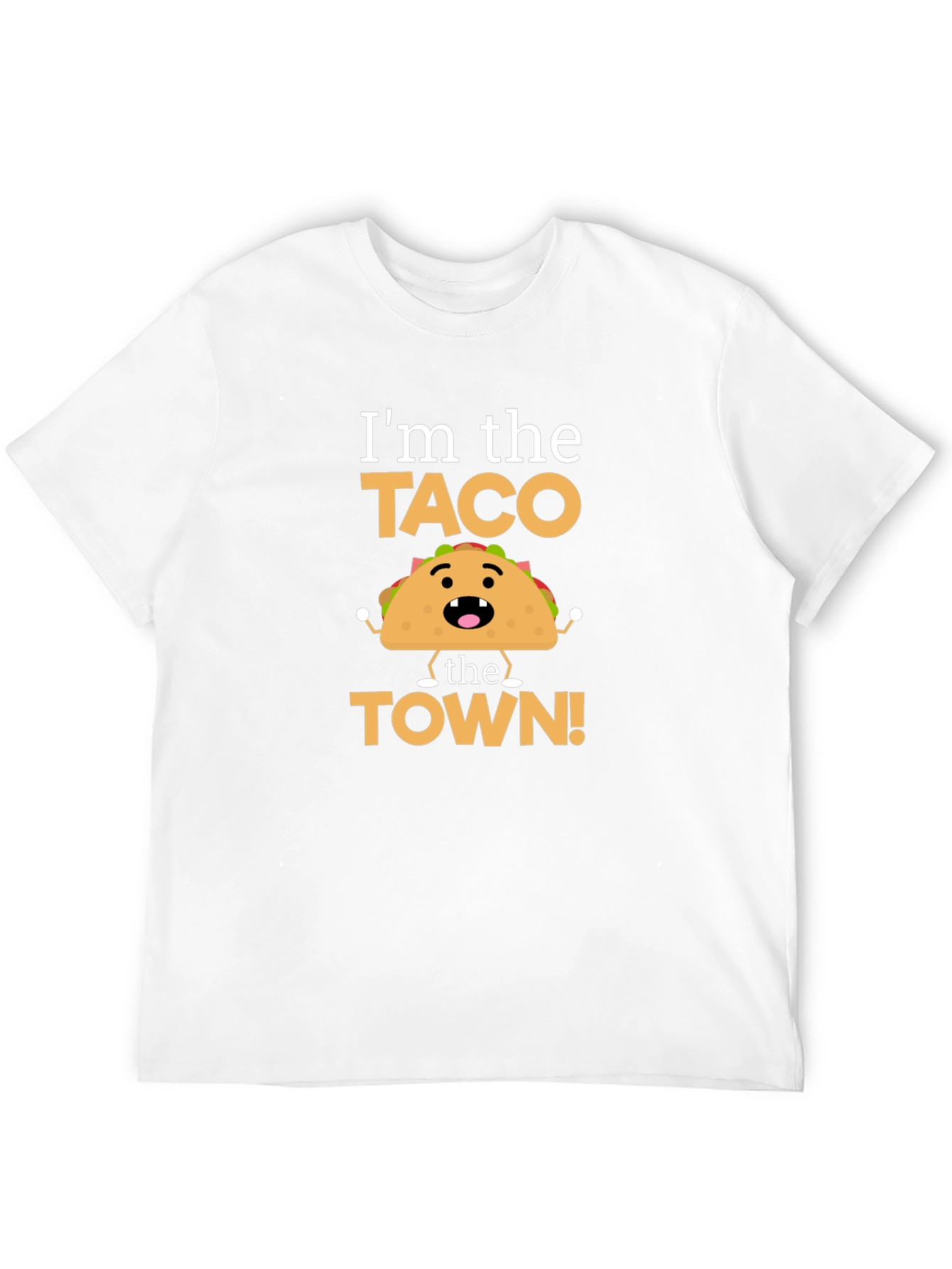 Im the Taco the Town Funny T-Shirt