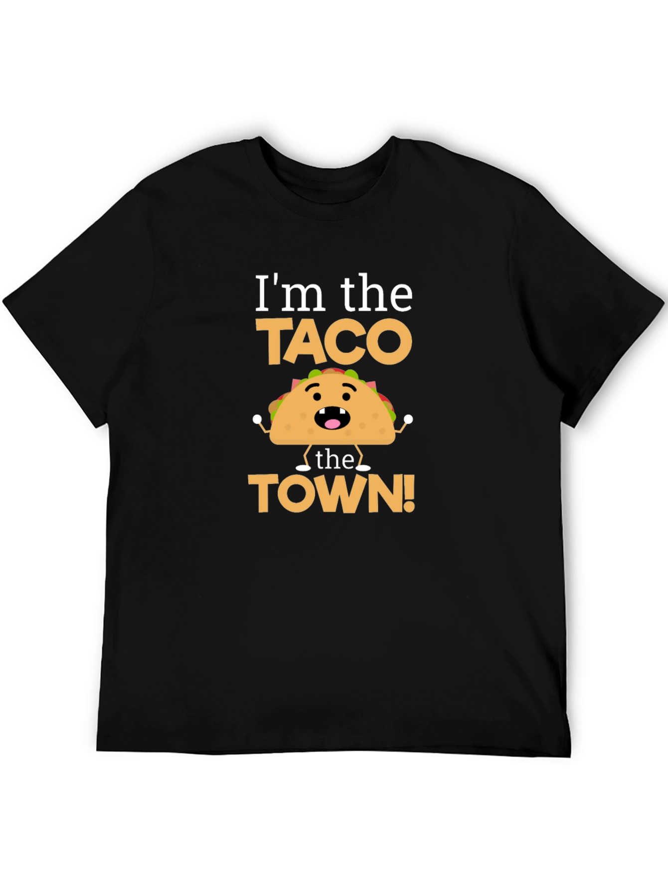 Im the Taco the Town Funny T-Shirt