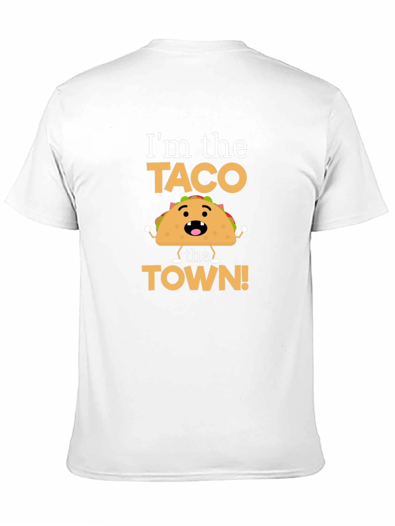 Im the Taco the Town Funny T-Shirt