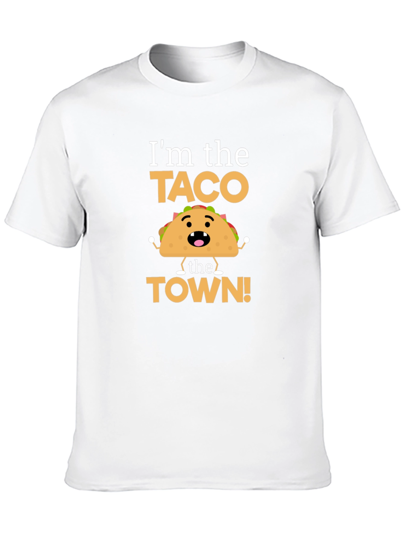Im the Taco the Town Funny T-Shirt