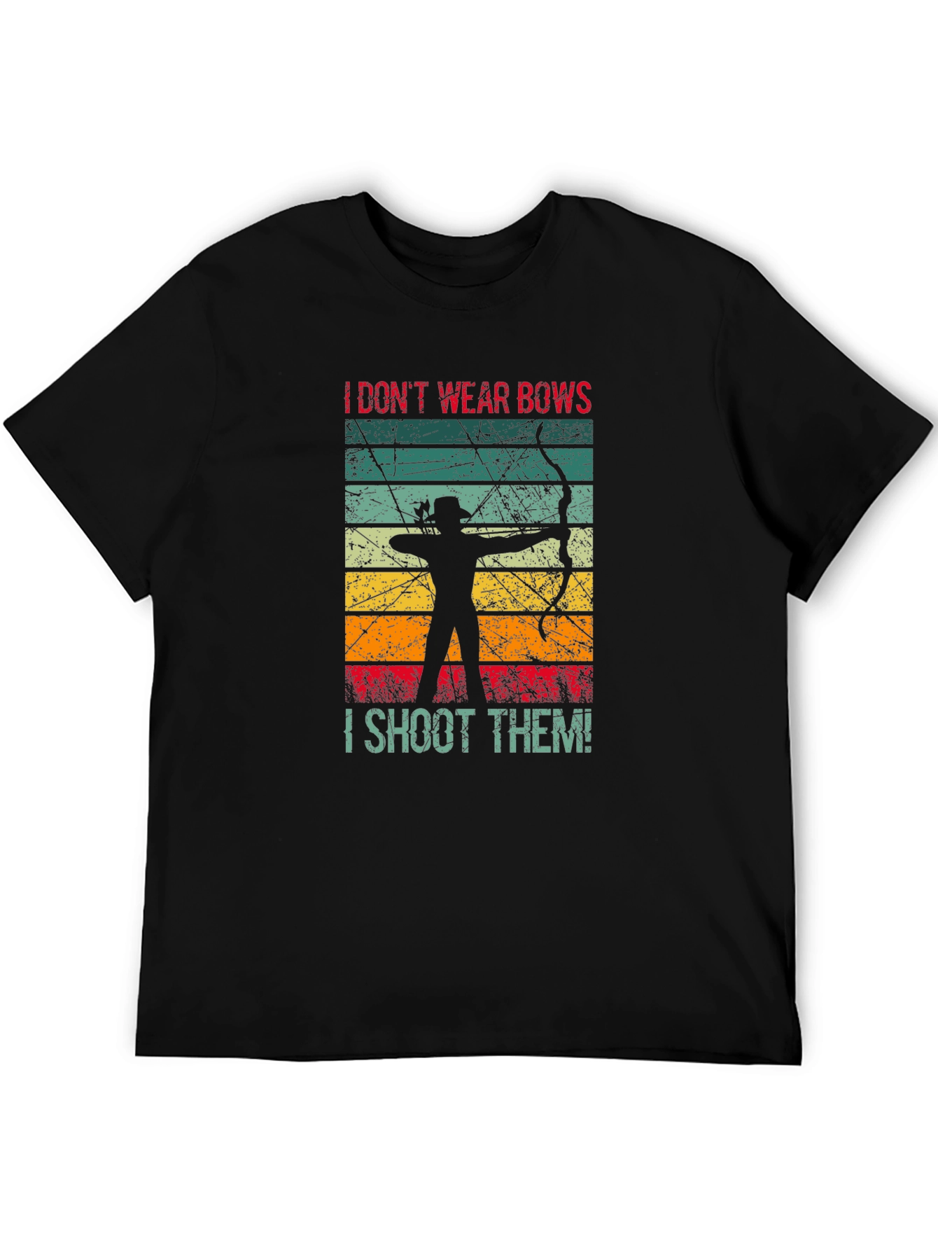 I Dont Wear Bows I Shoot Them T-Shirt
