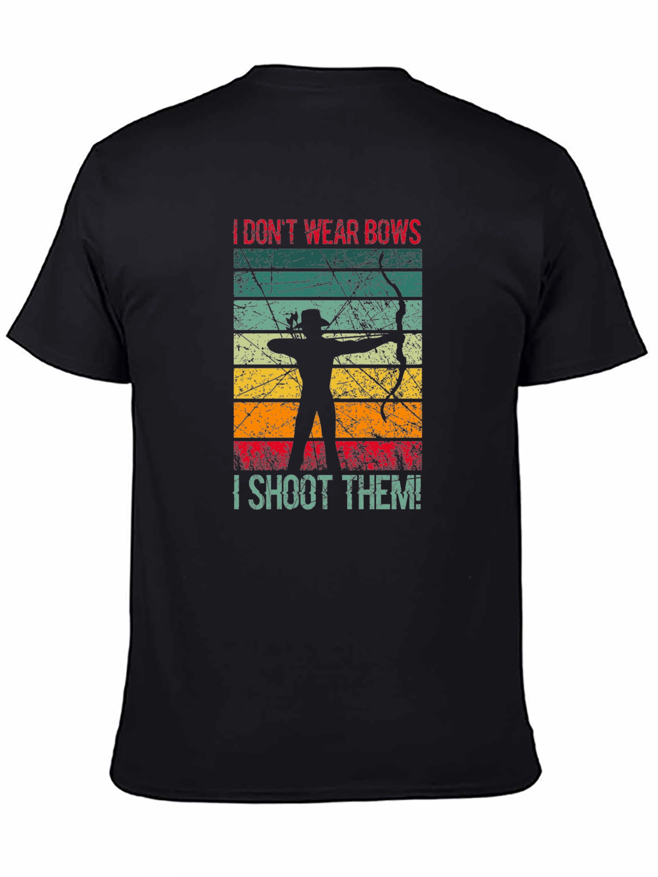 I Dont Wear Bows I Shoot Them T-Shirt