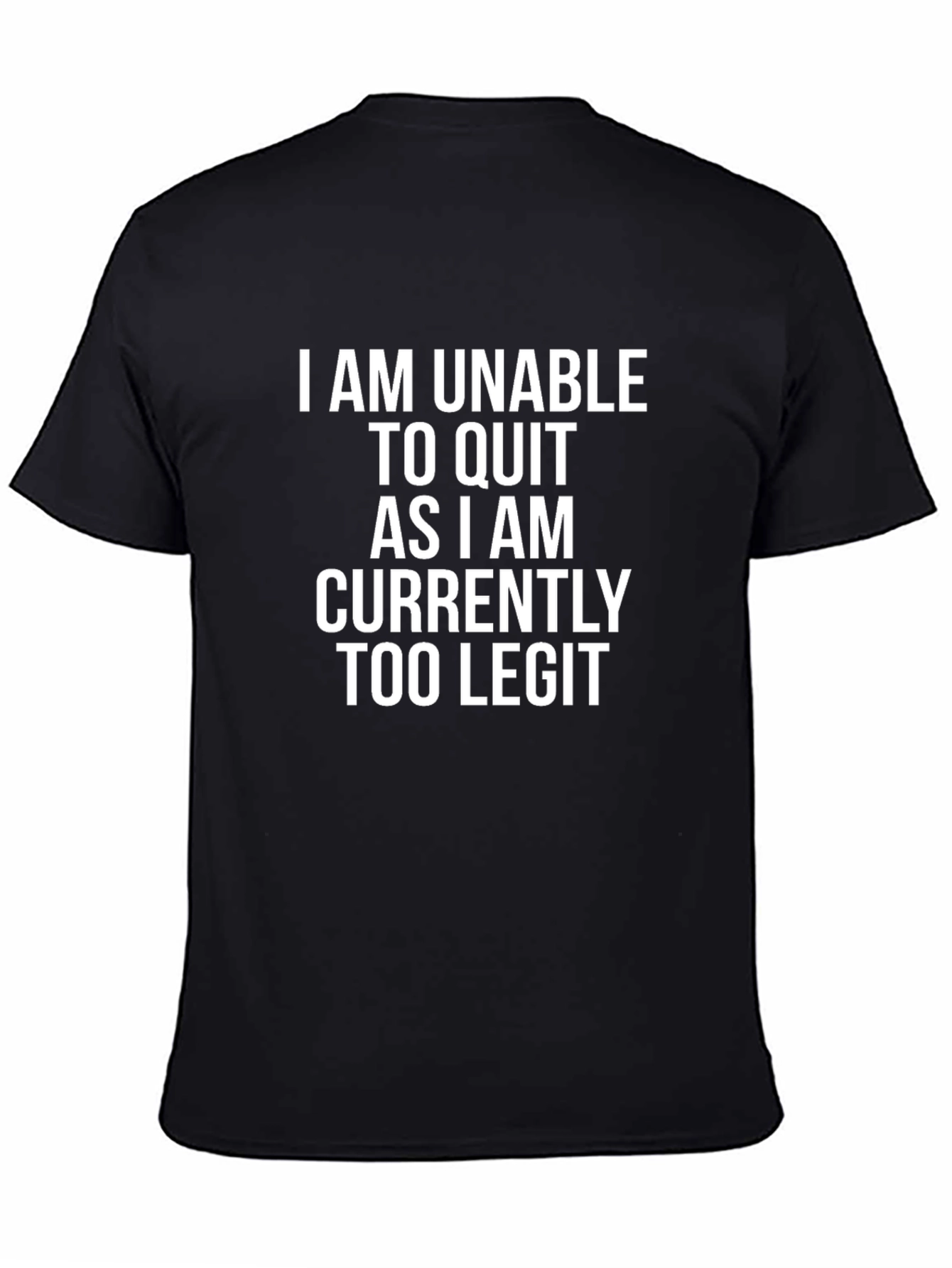 Too Legit to Quit T-Shirt - Black