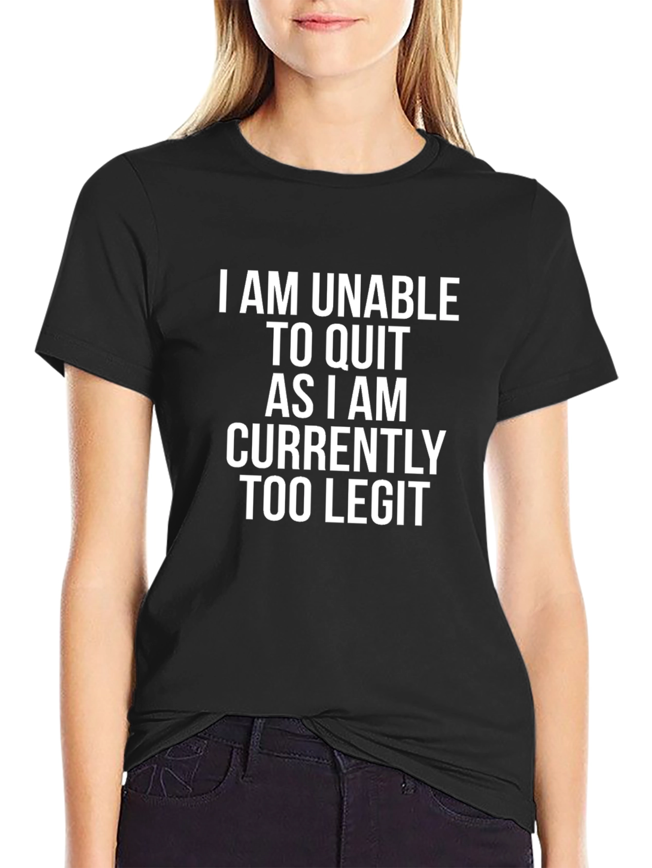 Too Legit to Quit T-Shirt - Black