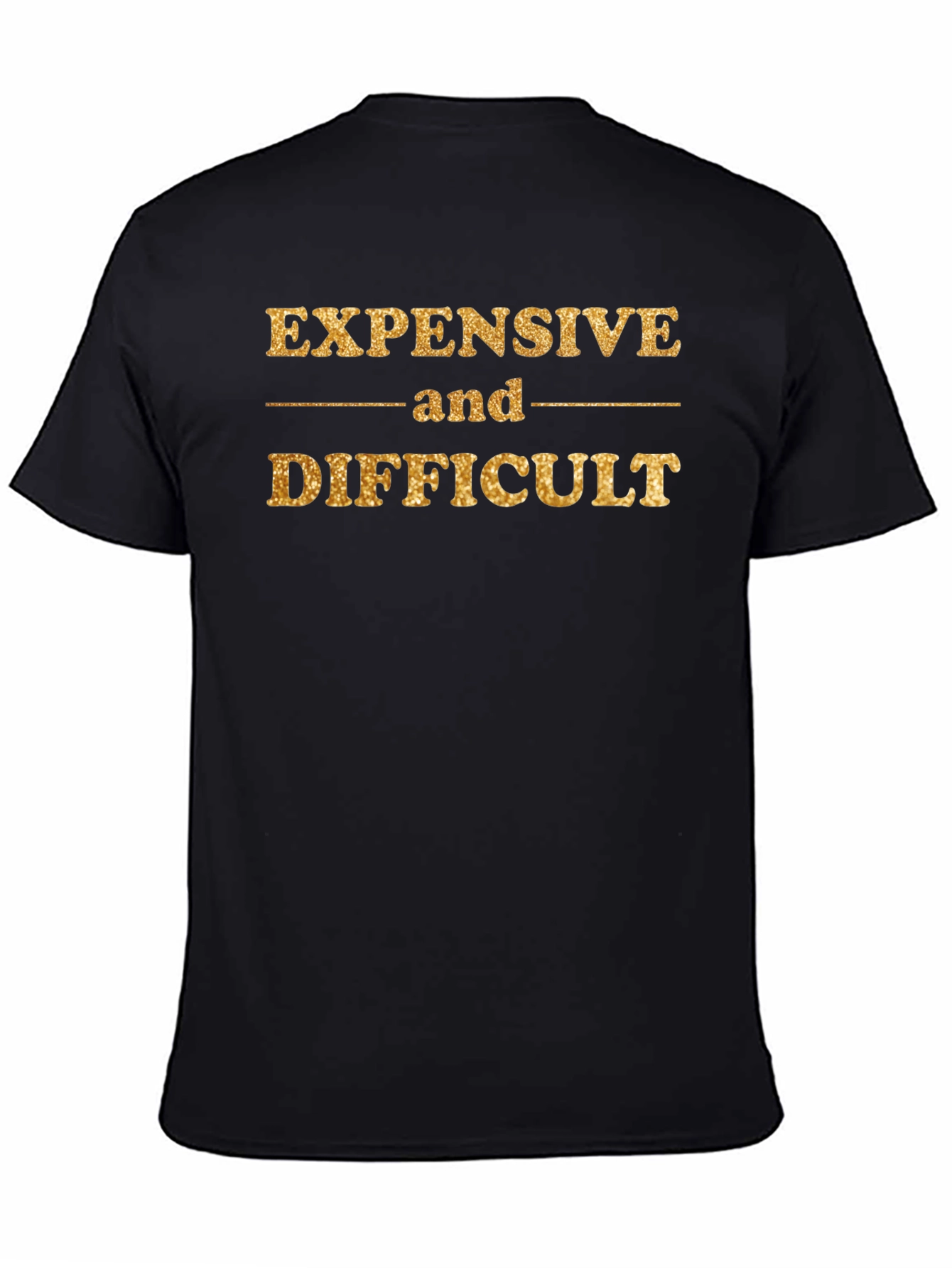 Expensive and Difficult Graphic Tee - Gold Glitter Print