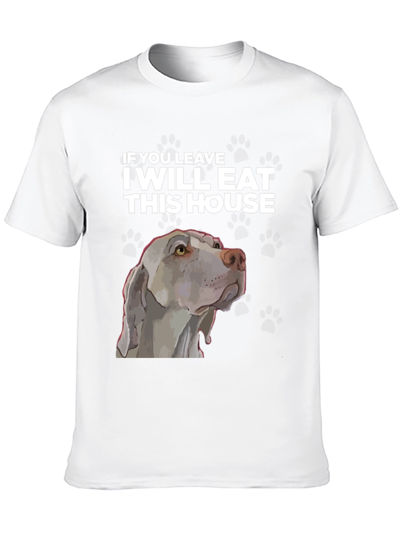 Funny Dog T-Shirt - I Will Eat This House