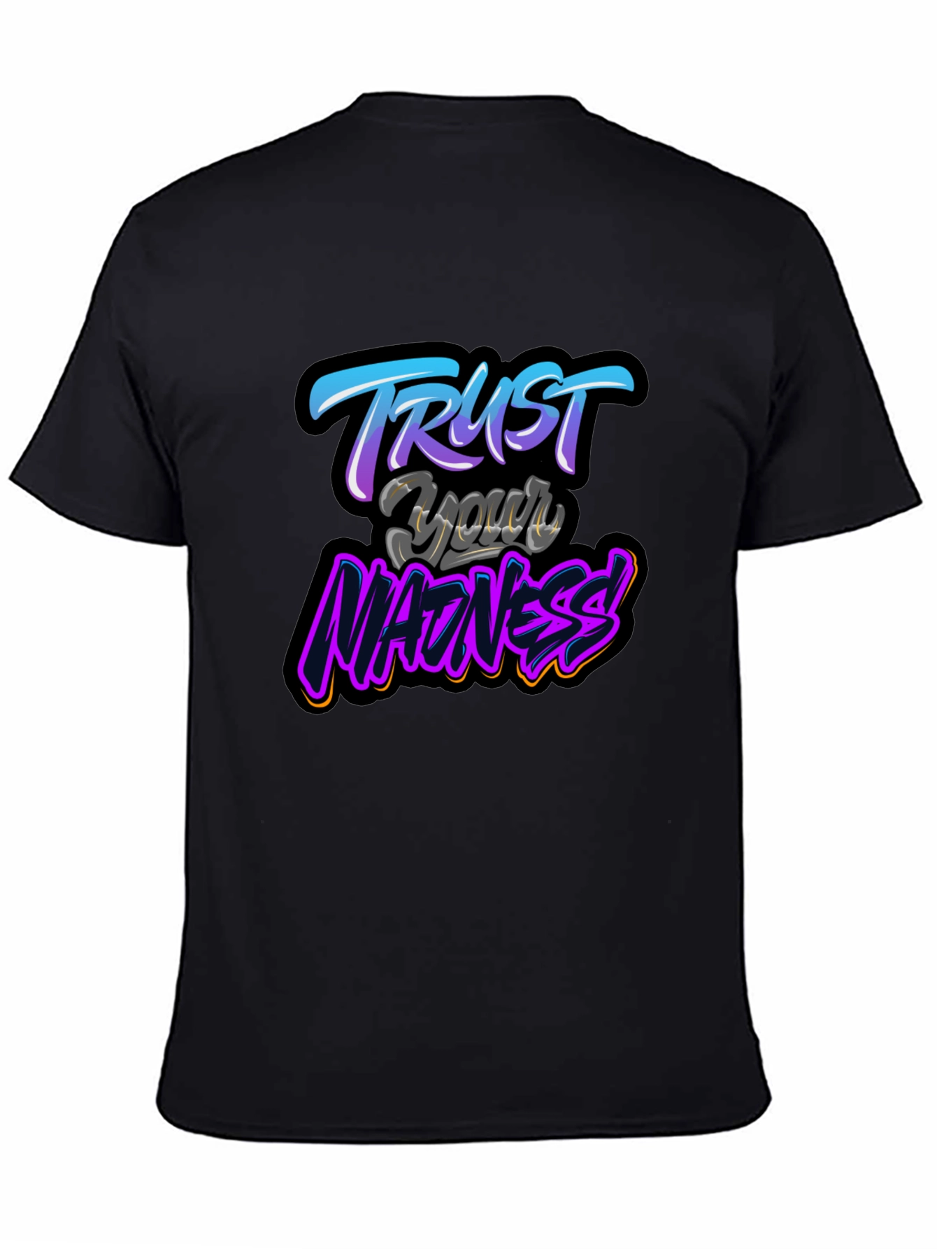 Trust Your Madness Black Graphic T-Shirt