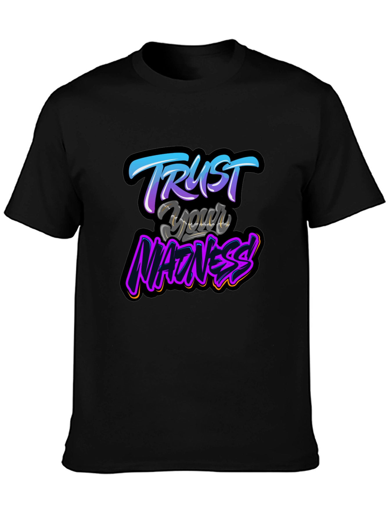 Trust Your Madness Black Graphic T-Shirt