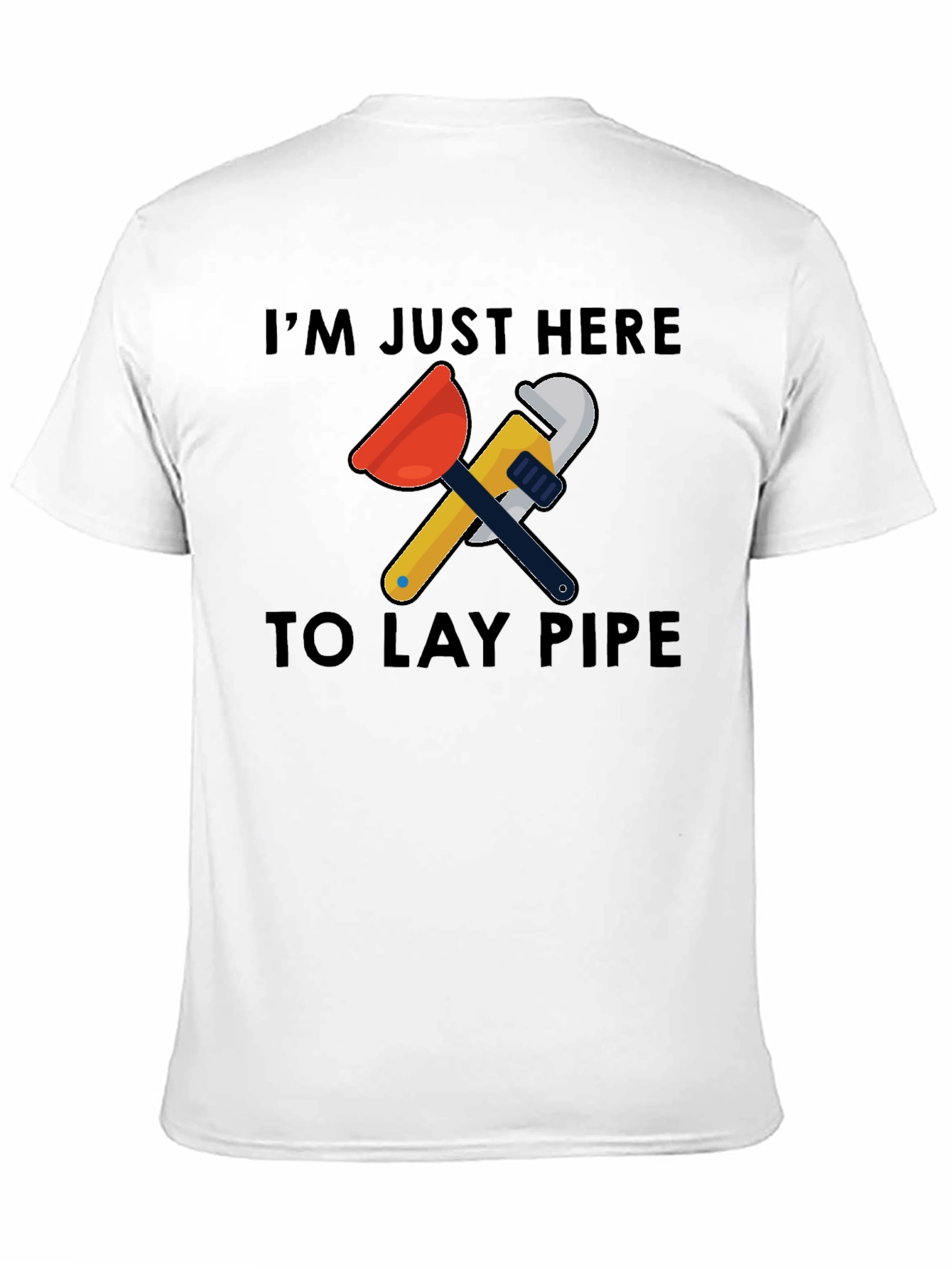 Im Just Here to Lay Pipe Graphic T-Shirt