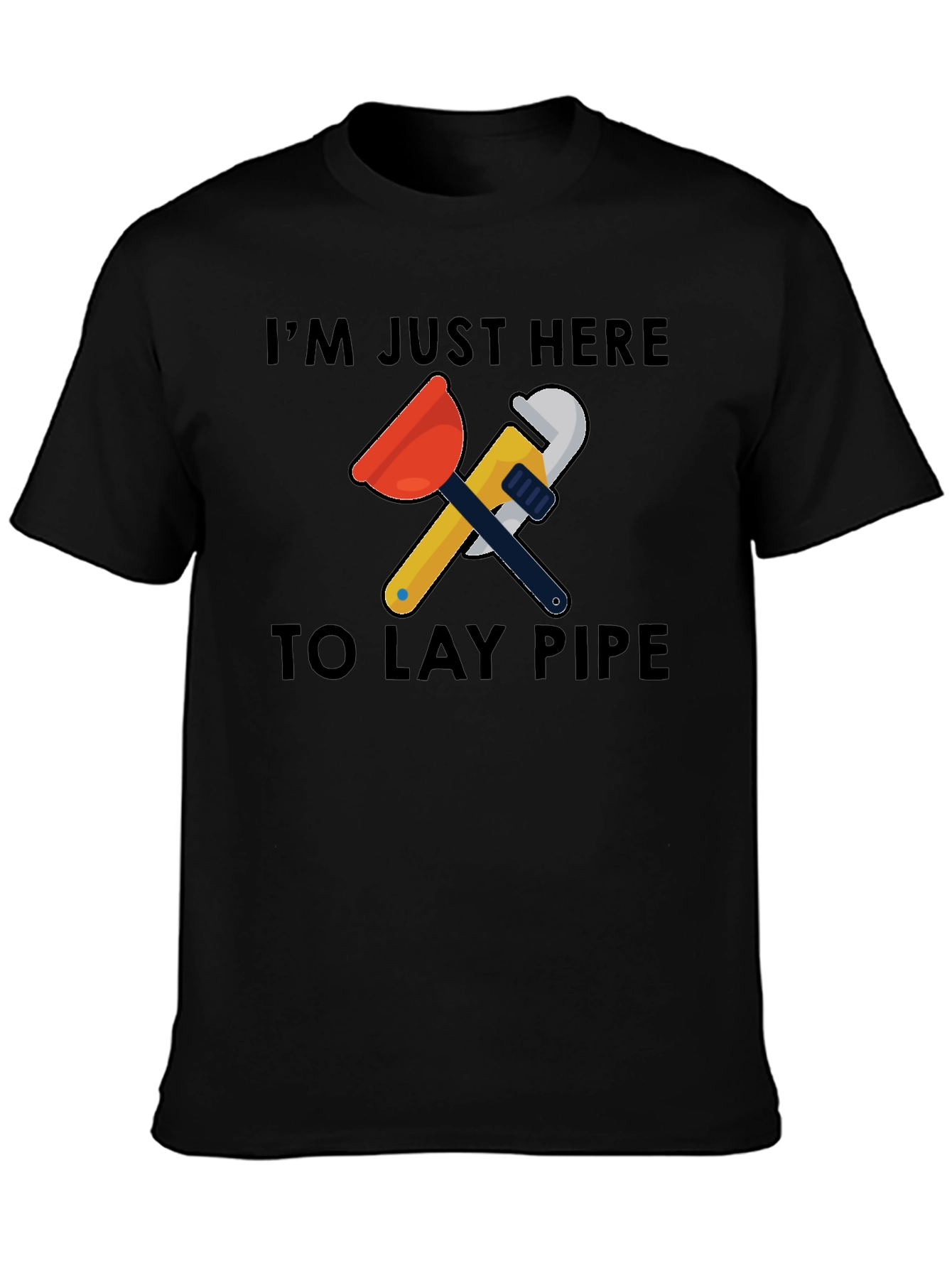 Im Just Here to Lay Pipe Graphic T-Shirt