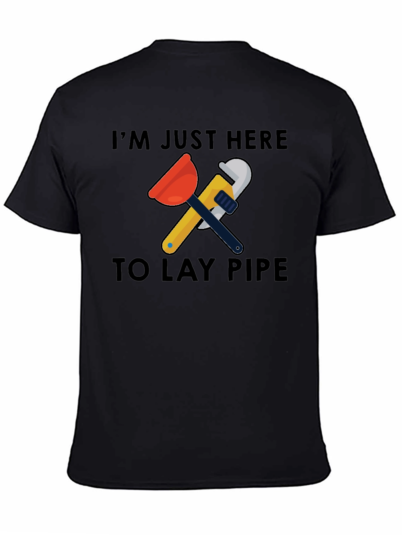 Im Just Here to Lay Pipe Graphic T-Shirt