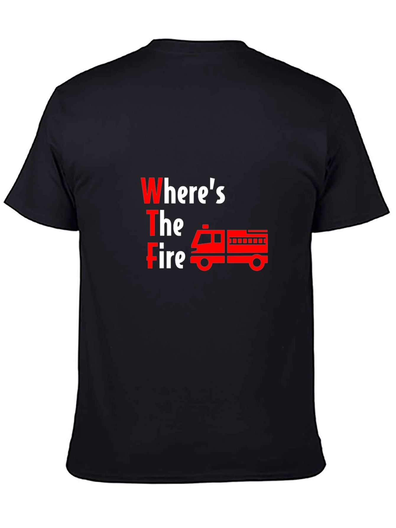 Wheres The Fire? Graphic T-Shirt
