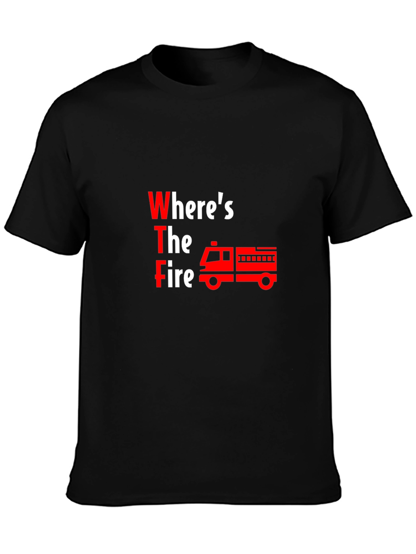 Wheres The Fire? Graphic T-Shirt