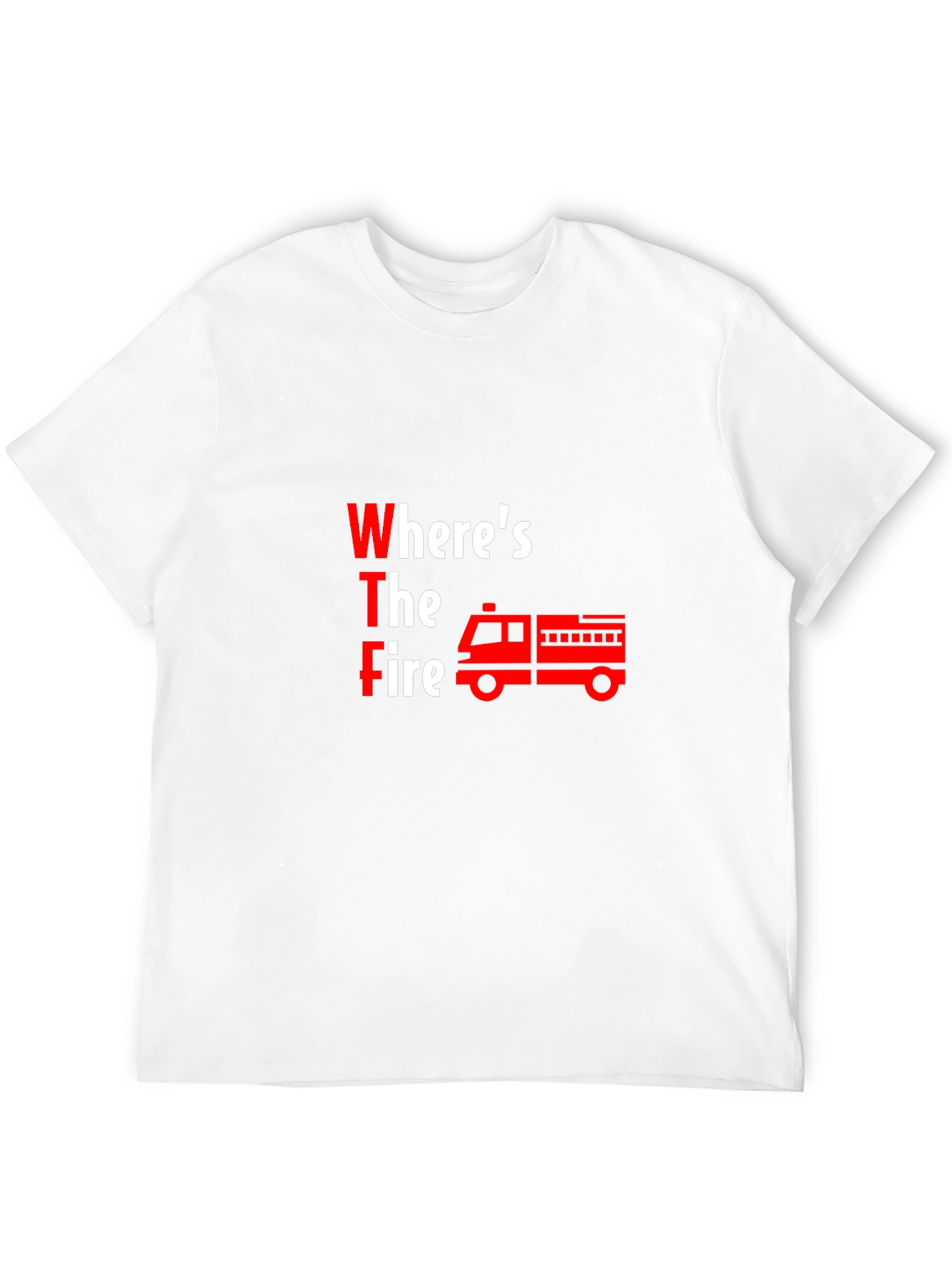 Wheres The Fire? Graphic T-Shirt