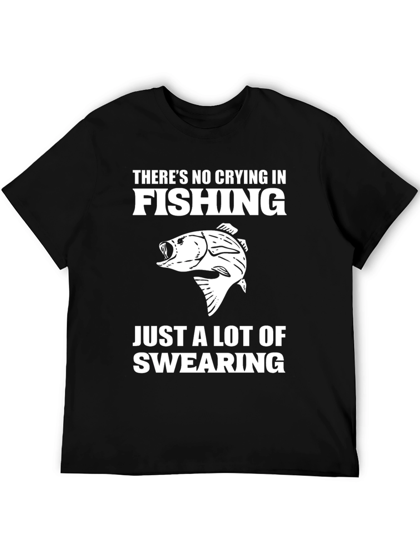 Fishing T-Shirt - No Crying Just Swearing