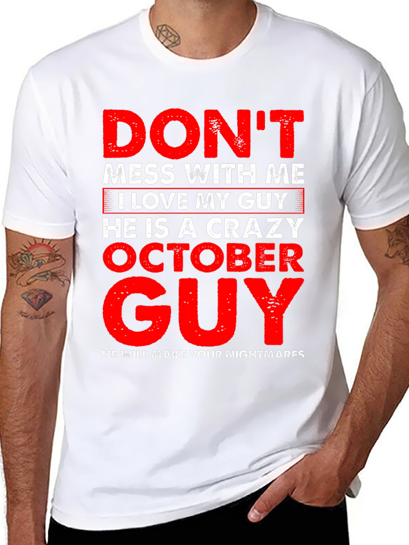 Dont Mess With Me Crazy October Guy T-Shirt